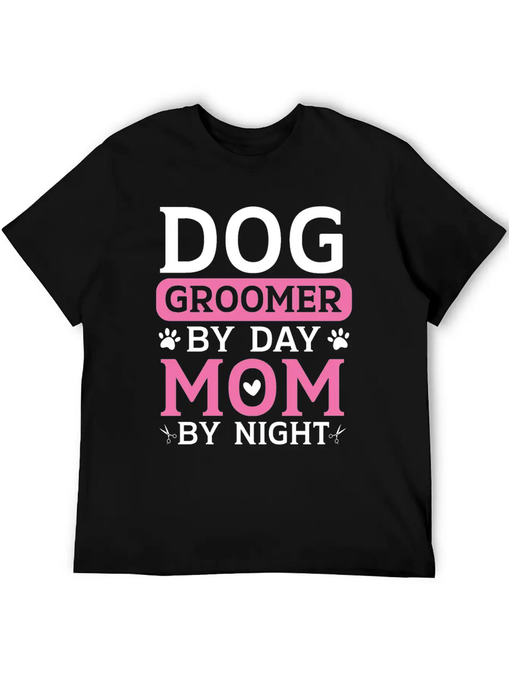 Dog Groomer By Day Mom By Night Mothers Day Timeless Short Sleeve Tee – Comfy And Minimalist Design