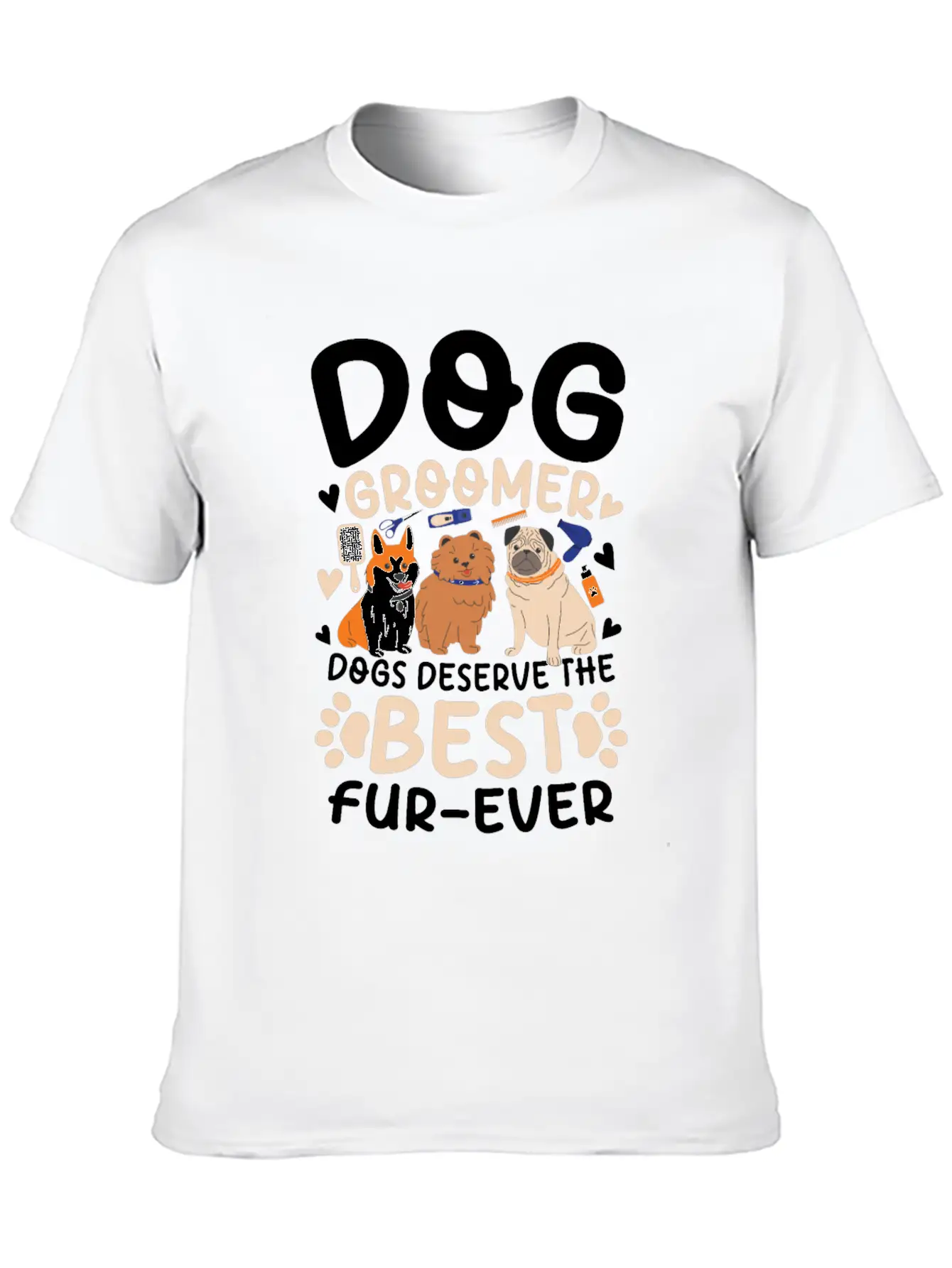 Dog Groomer Dogs Deserve The Best Fur-Ever Unisex Casual T-Shirt – Clean Design For Daily Comfort