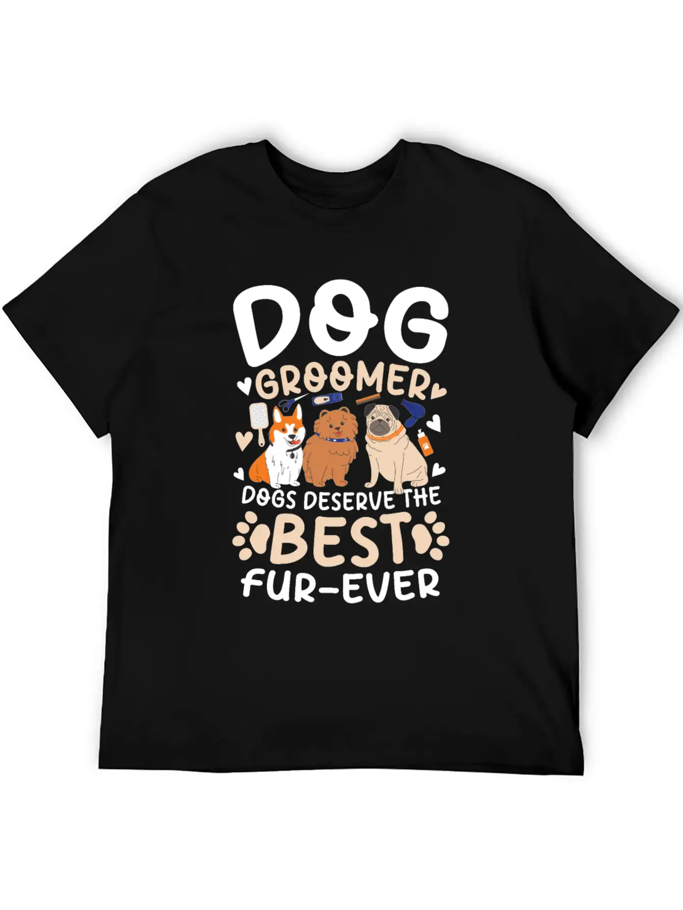 Dog Groomer Dogs Deserve The Best Fur-Ever Unisex Casual T-Shirt – Clean Design For Daily Comfort