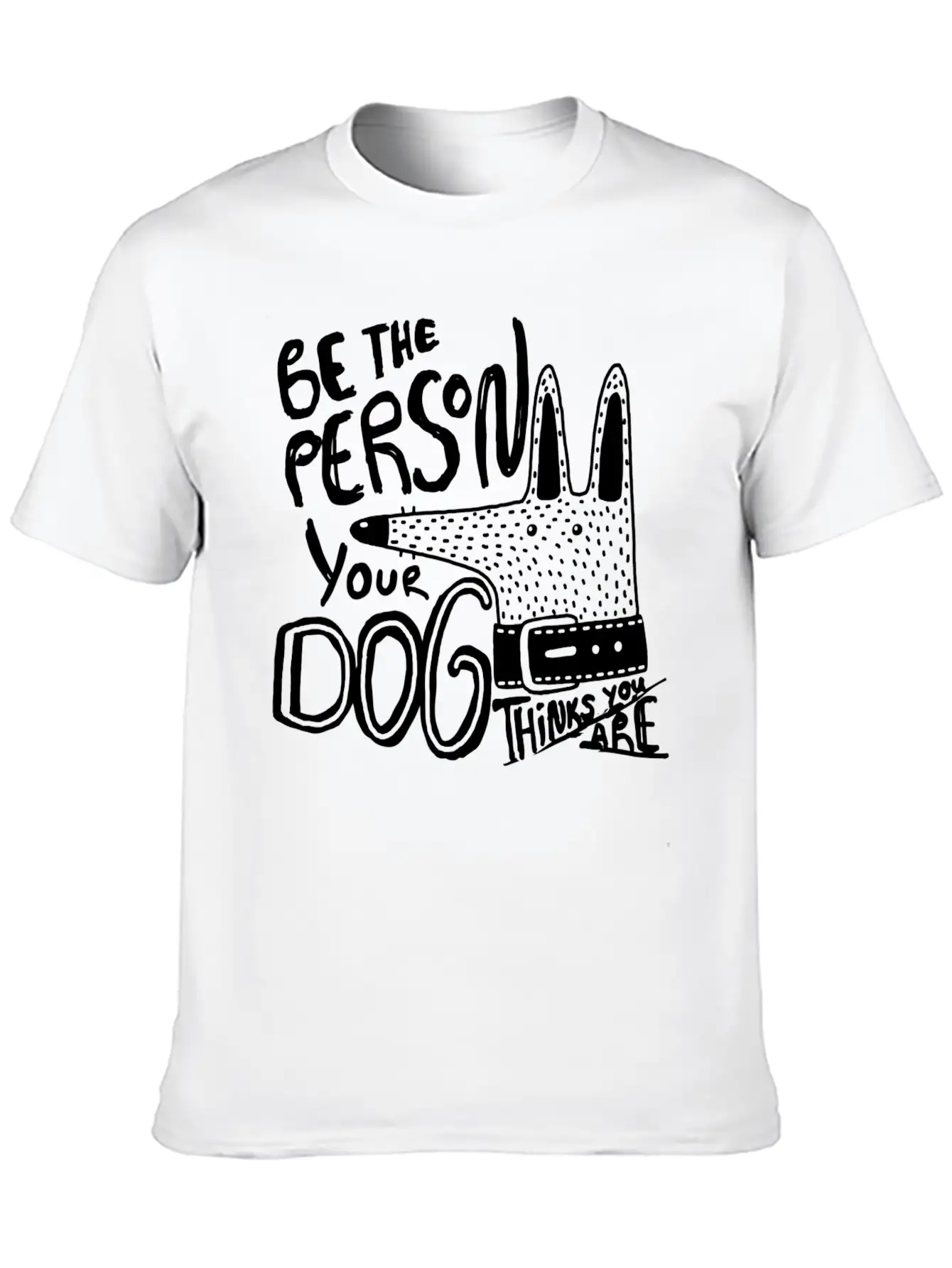Dog Owner Be The Person Your Dog Thinks You Are Classic Cotton Tee – Unisex Comfort For Any Season