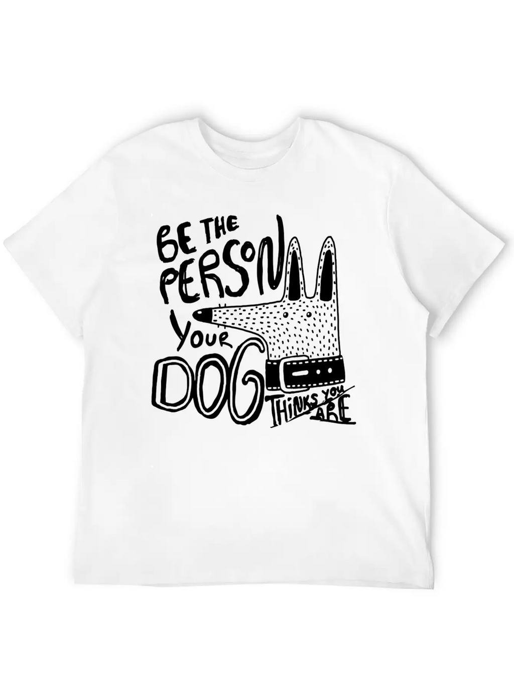 Dog Owner Be The Person Your Dog Thinks You Are Classic Cotton Tee – Unisex Comfort For Any Season