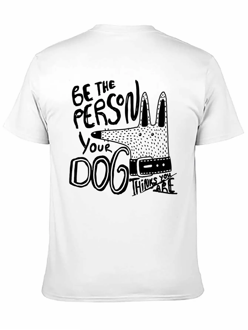 Dog Owner Be The Person Your Dog Thinks You Are Classic Cotton Tee – Unisex Comfort For Any Season