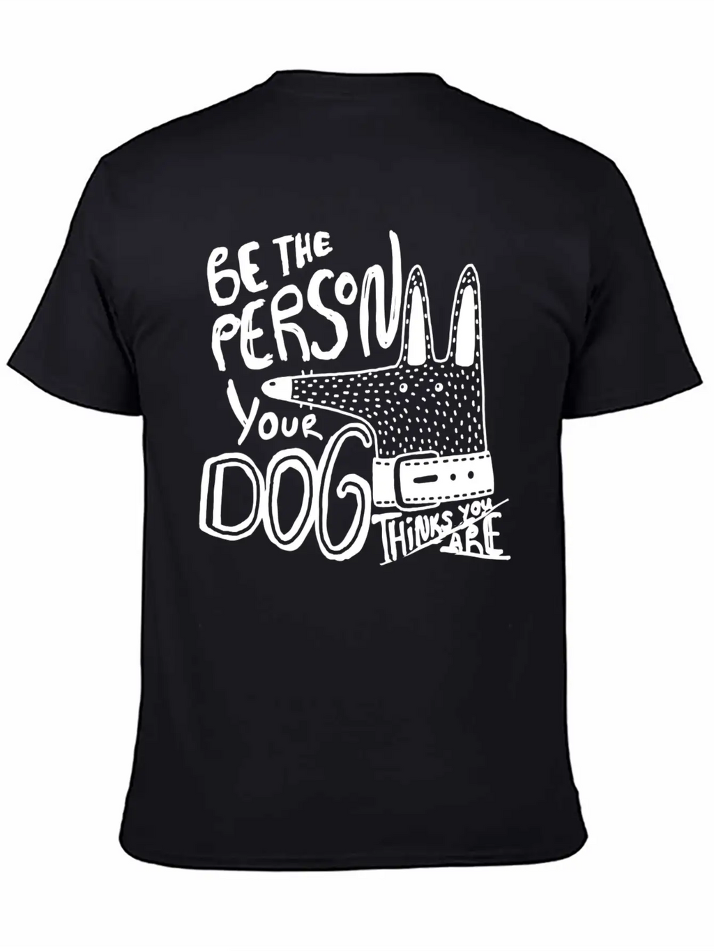 Dog Owner Be The Person Your Dog Thinks You Are Classic Cotton Tee – Unisex Comfort For Any Season