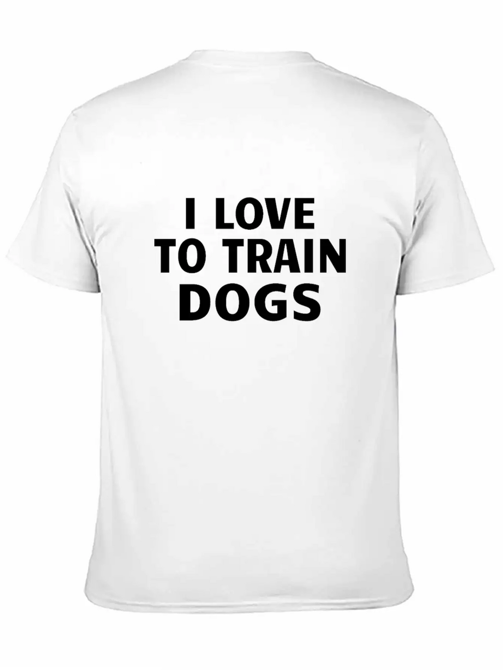 DOG TRAINER / DOG TRAINING: I Love To Train Dogs Basic Graphic T-Shirt – Daily Comfort In Soft Cotton
