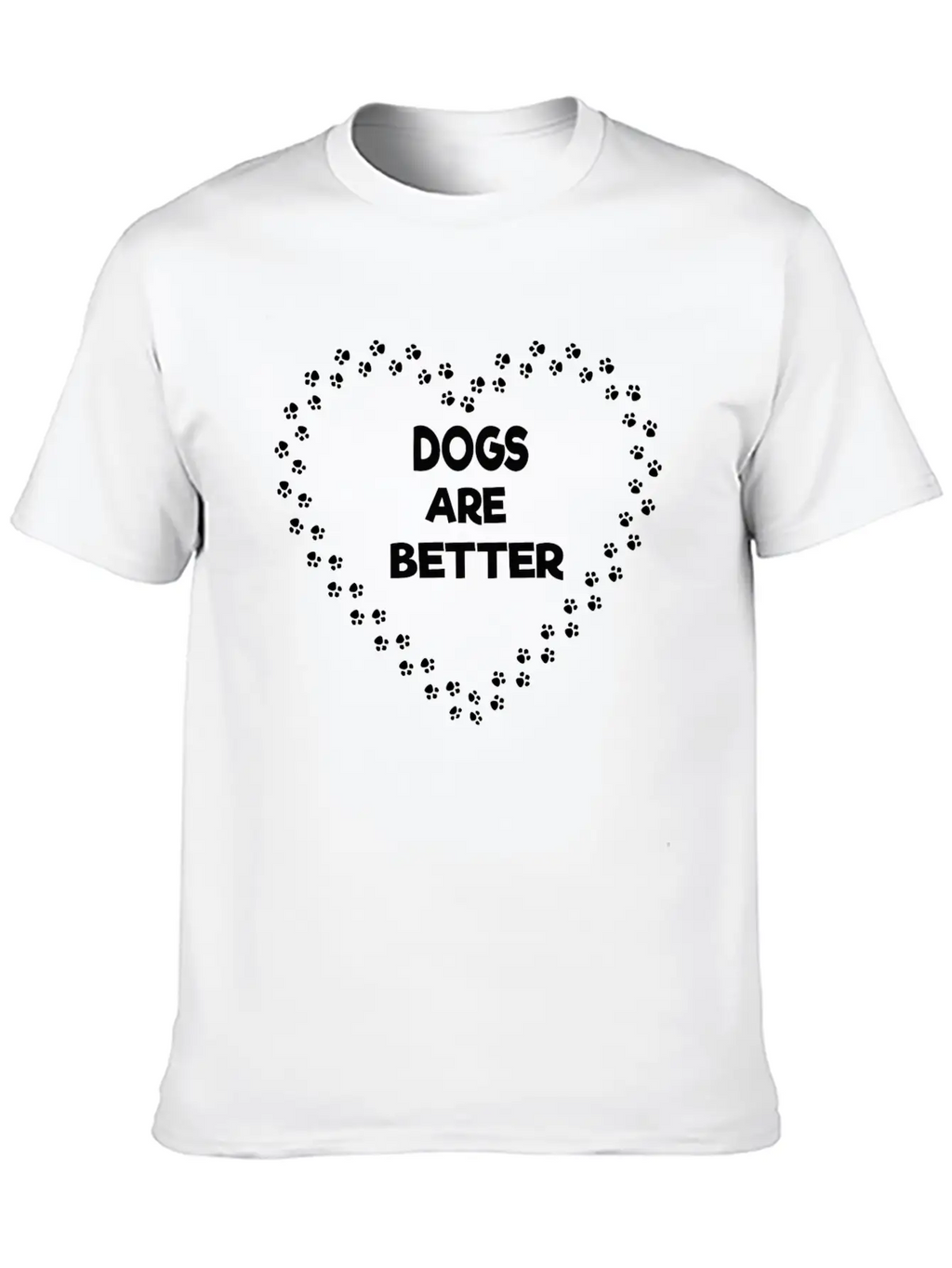 Dogs Are Better Stylish Everyday T-Shirt – Unisex Basic Cotton Tee