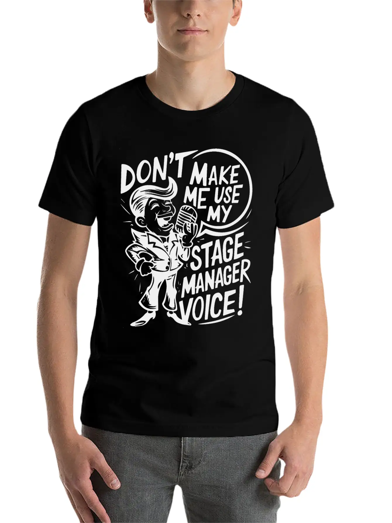 Don T Make Me Use My Stage Manager Voice Breathable Soft Cotton T-Shirt – Timeless Casual Look