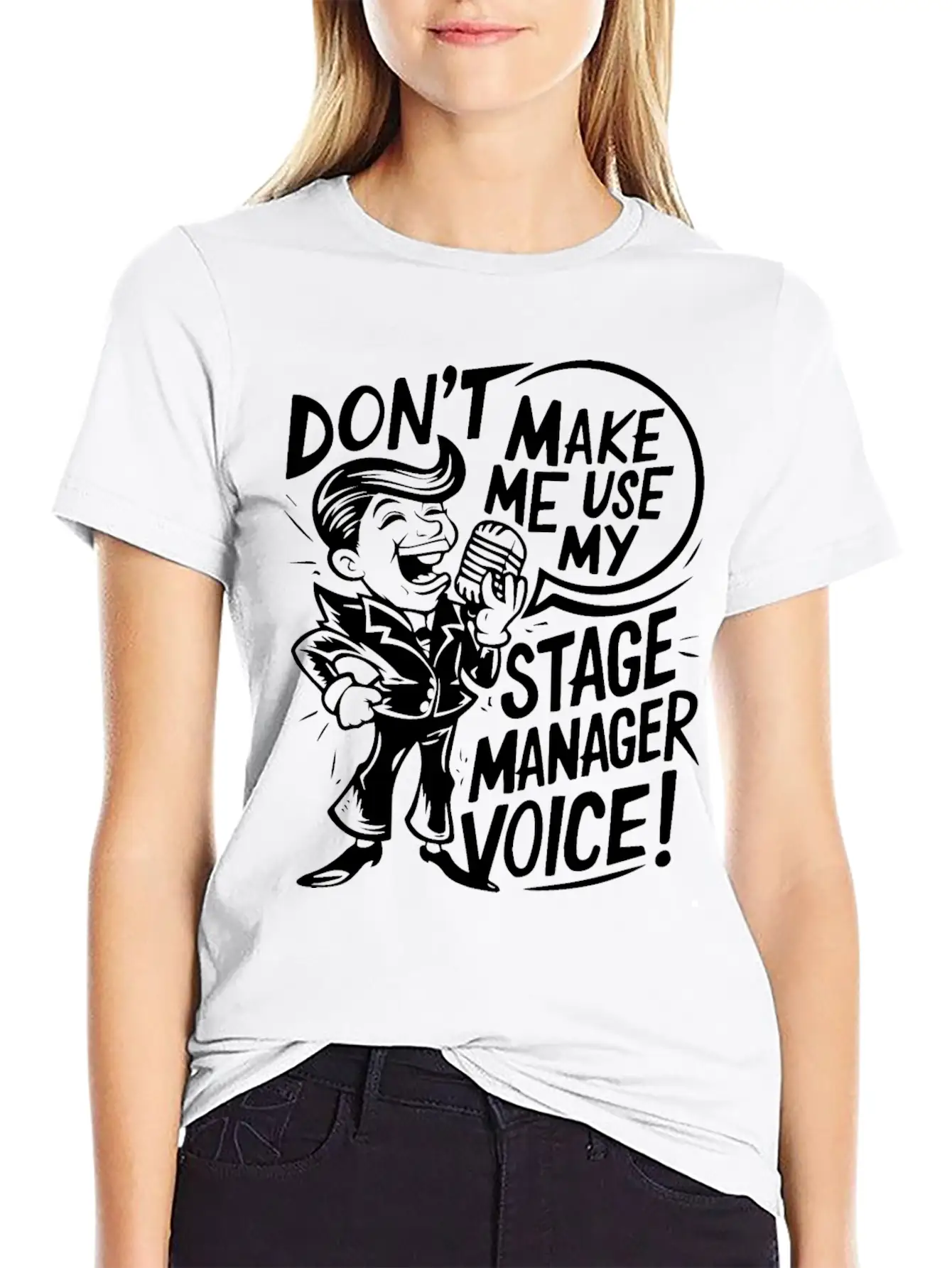 Don T Make Me Use My Stage Manager Voice Breathable Soft Cotton T-Shirt – Timeless Casual Look