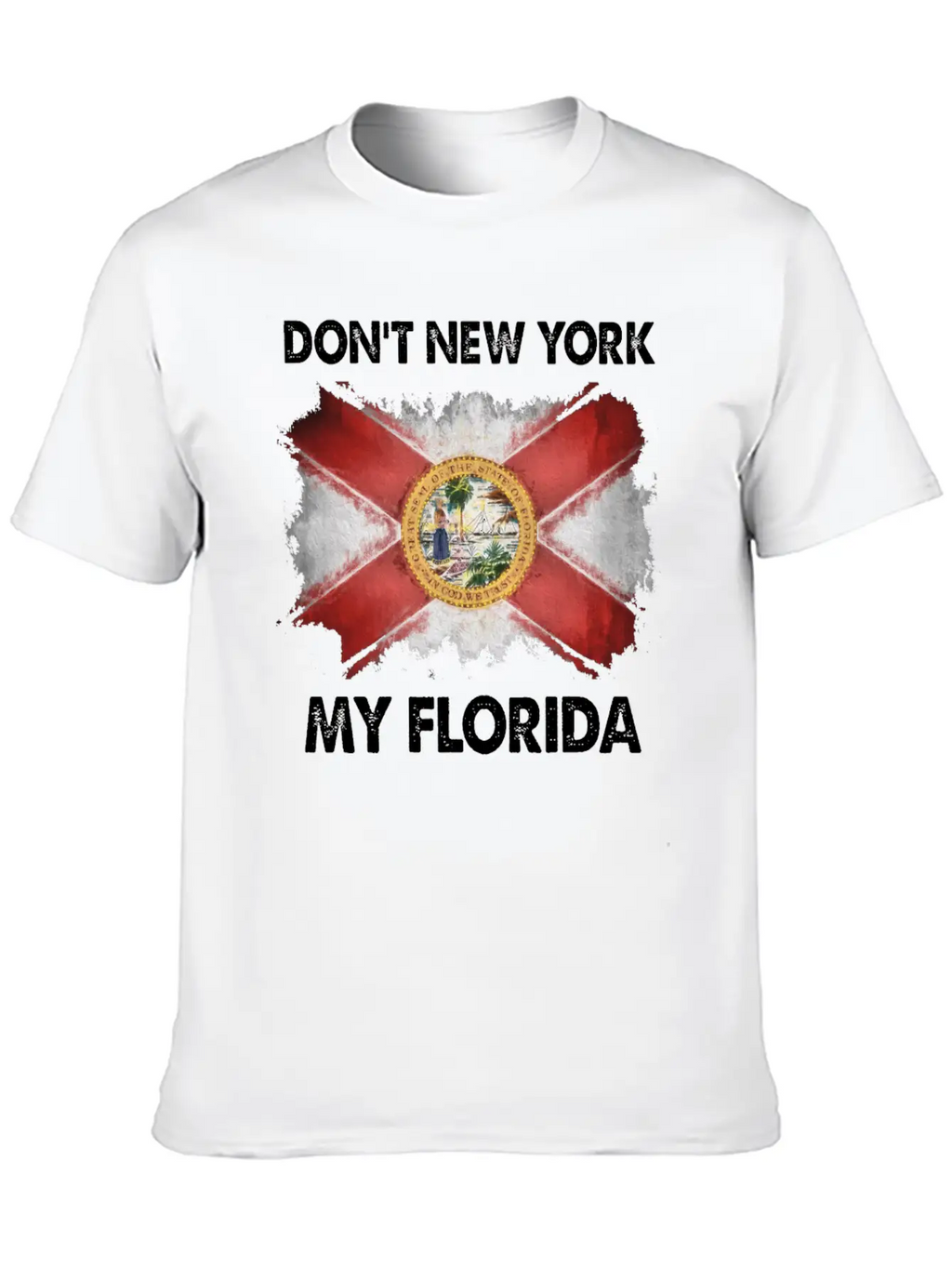 Don T New York My Florida Stylish Everyday T-Shirt – Unisex Basic Cotton Tee