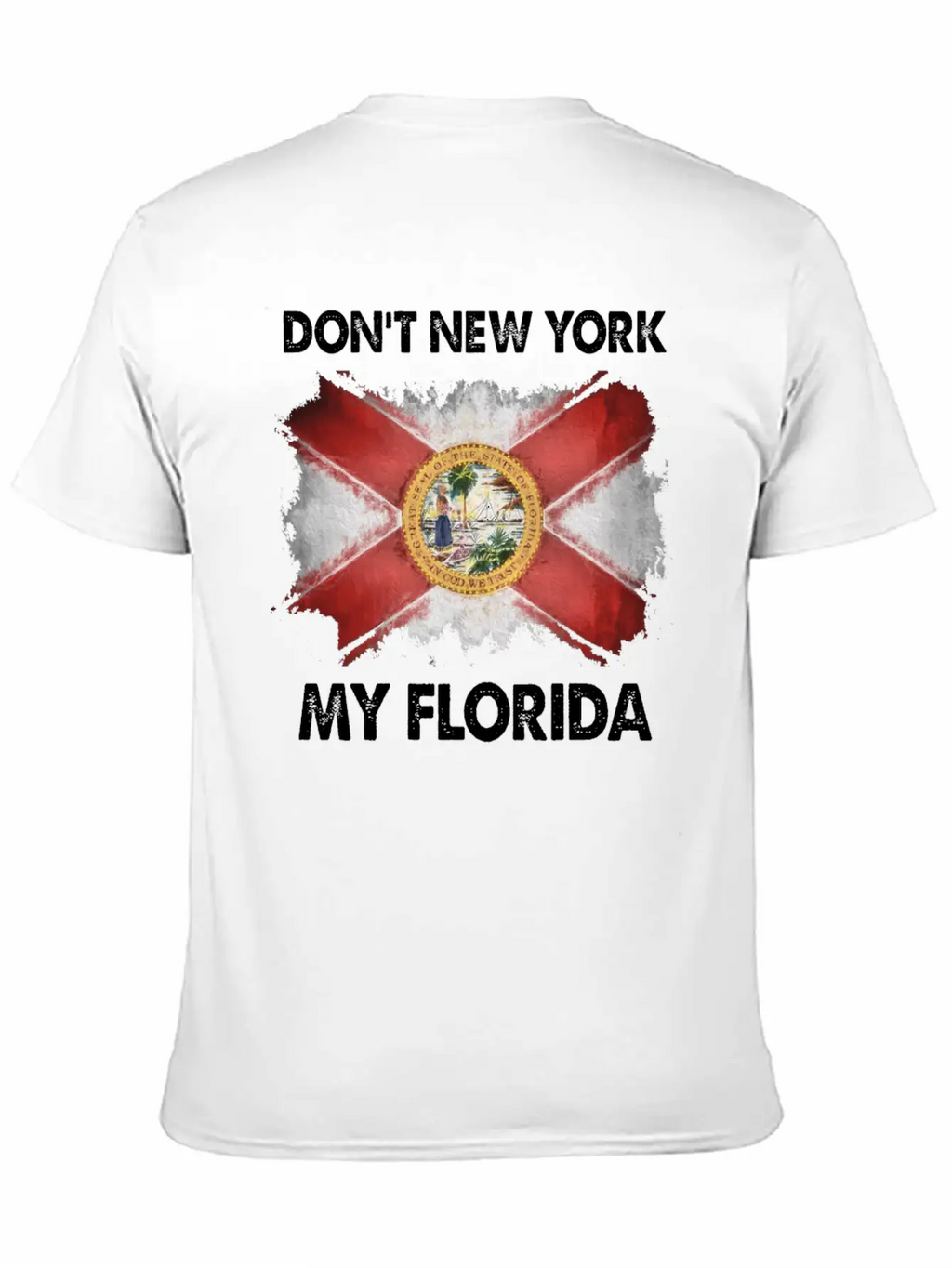 Don T New York My Florida Stylish Everyday T-Shirt – Unisex Basic Cotton Tee