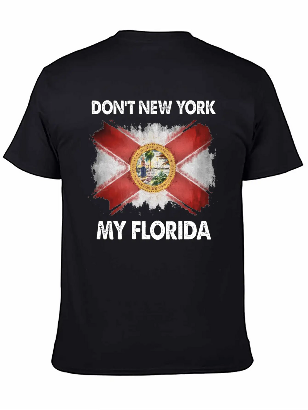 Don T New York My Florida Stylish Everyday T-Shirt – Unisex Basic Cotton Tee