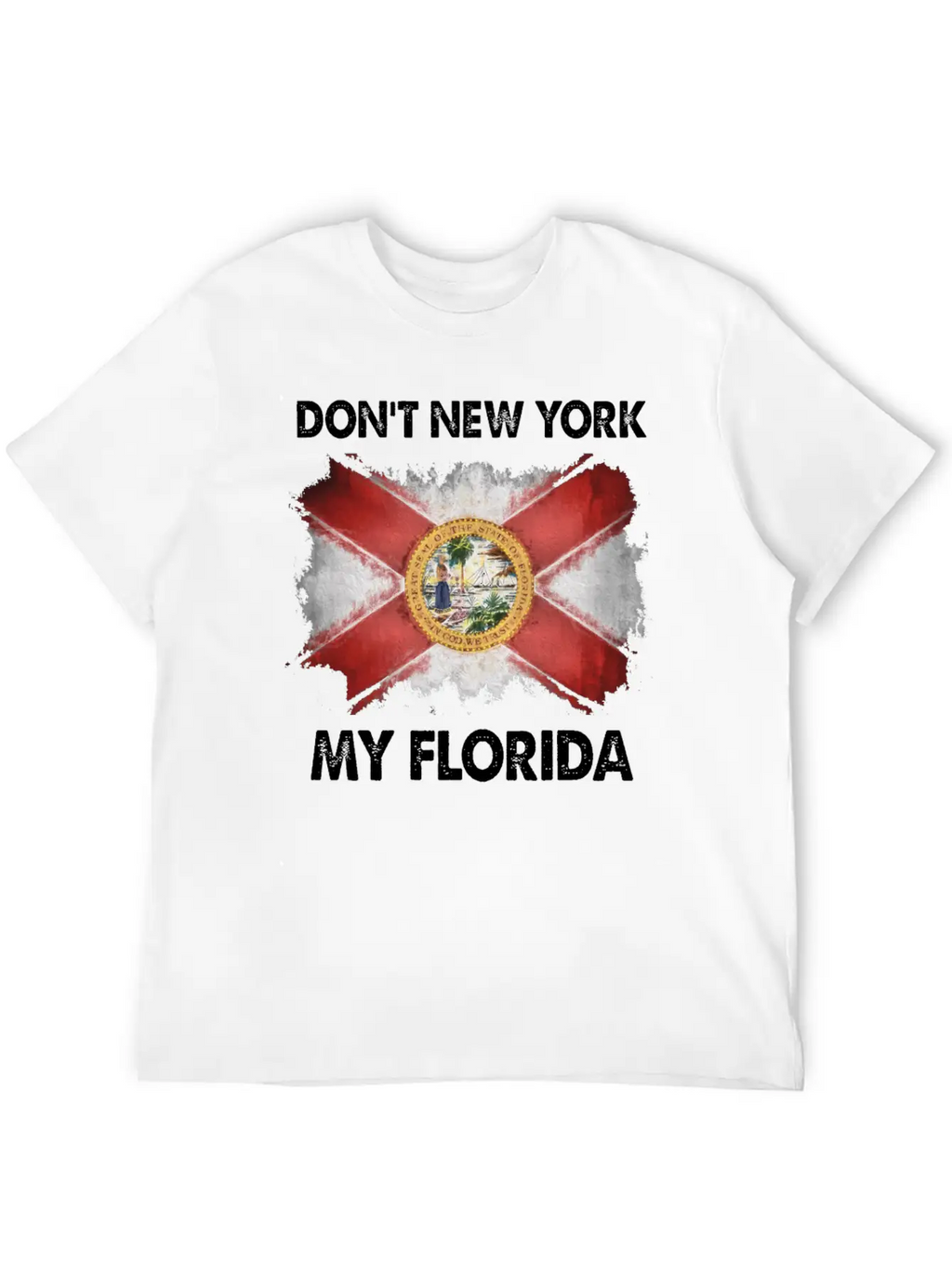 Don T New York My Florida Stylish Everyday T-Shirt – Unisex Basic Cotton Tee