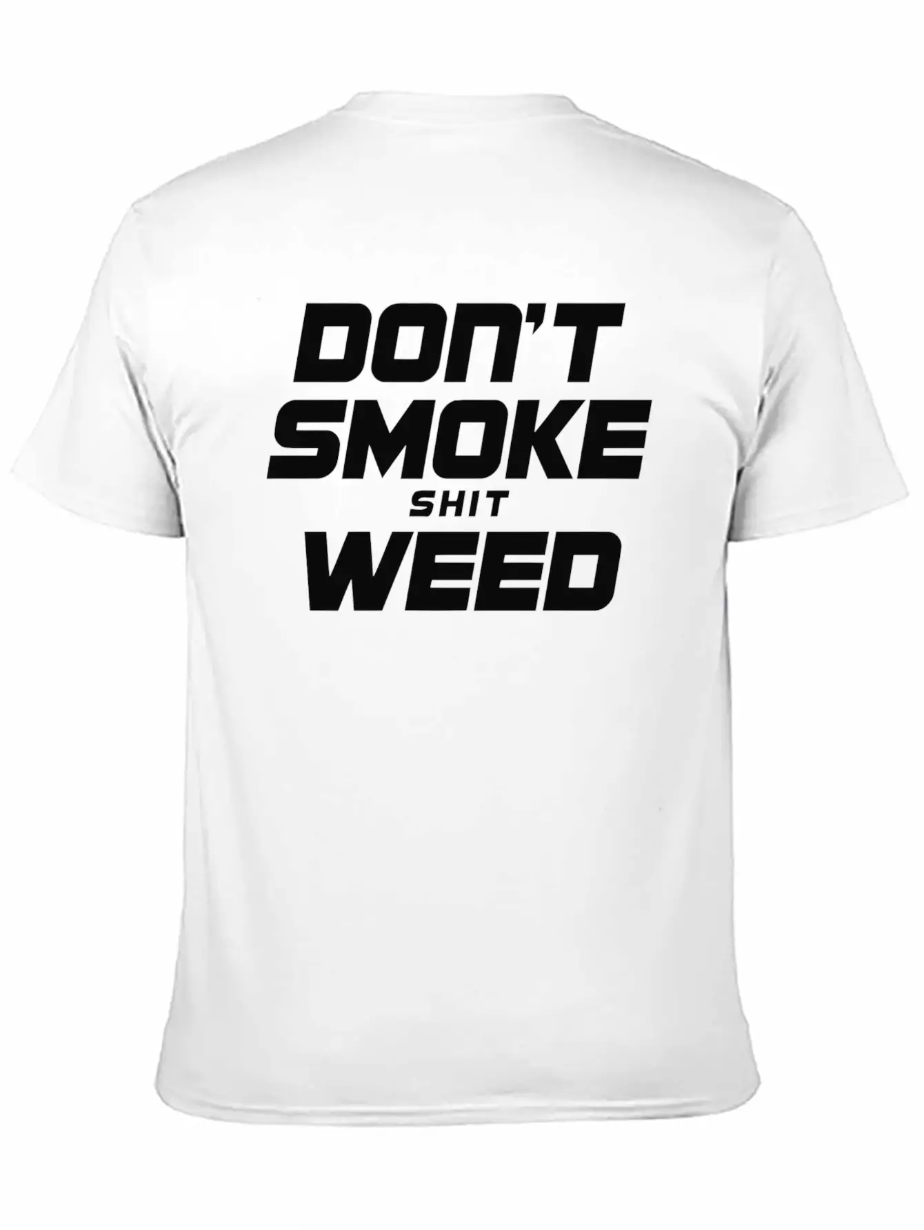 Don T Smoke Shit Weed Breathable Graphic T-Shirt – Perfect For Casual Days