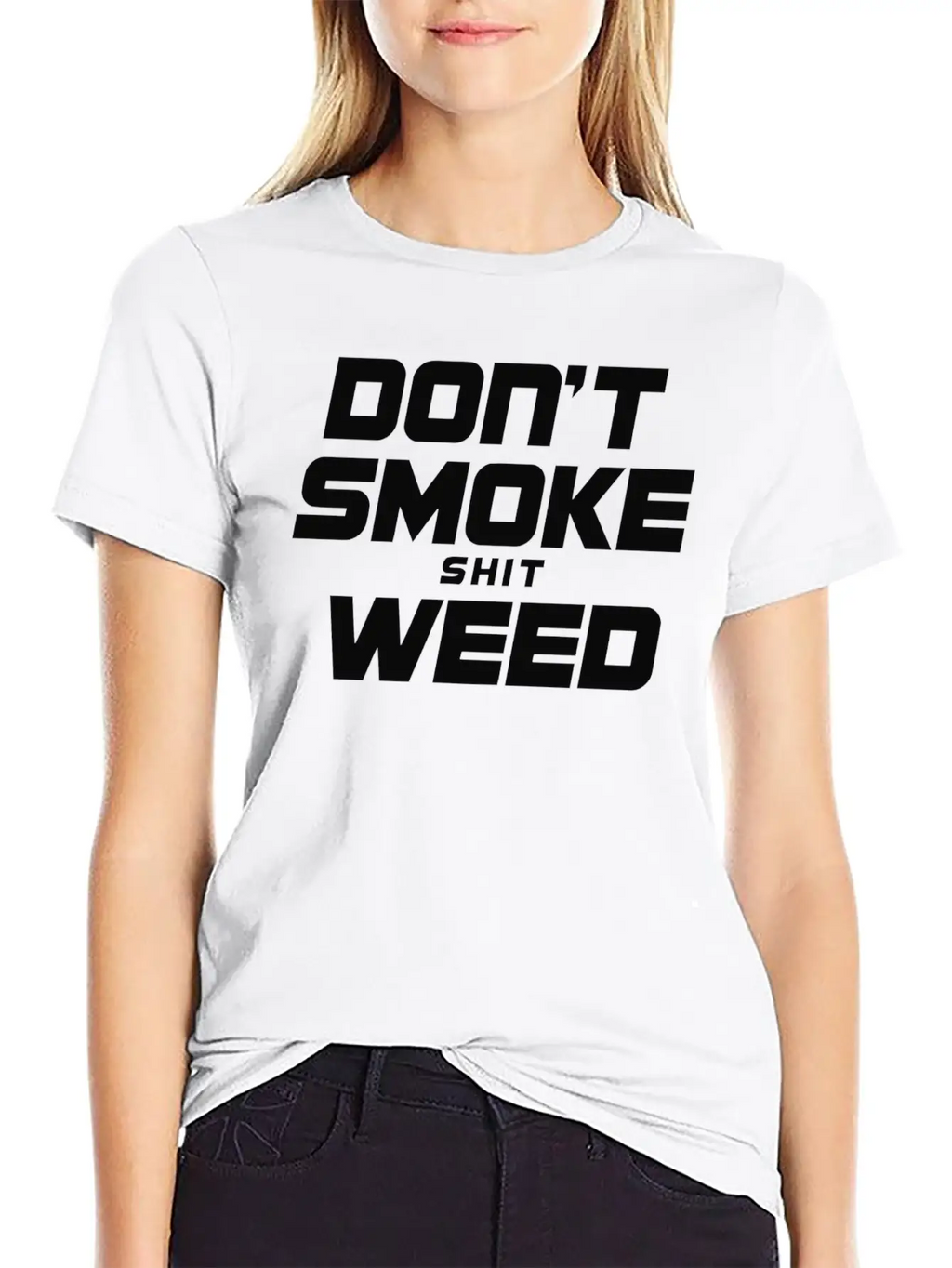 Don T Smoke Shit Weed Breathable Graphic T-Shirt – Perfect For Casual Days