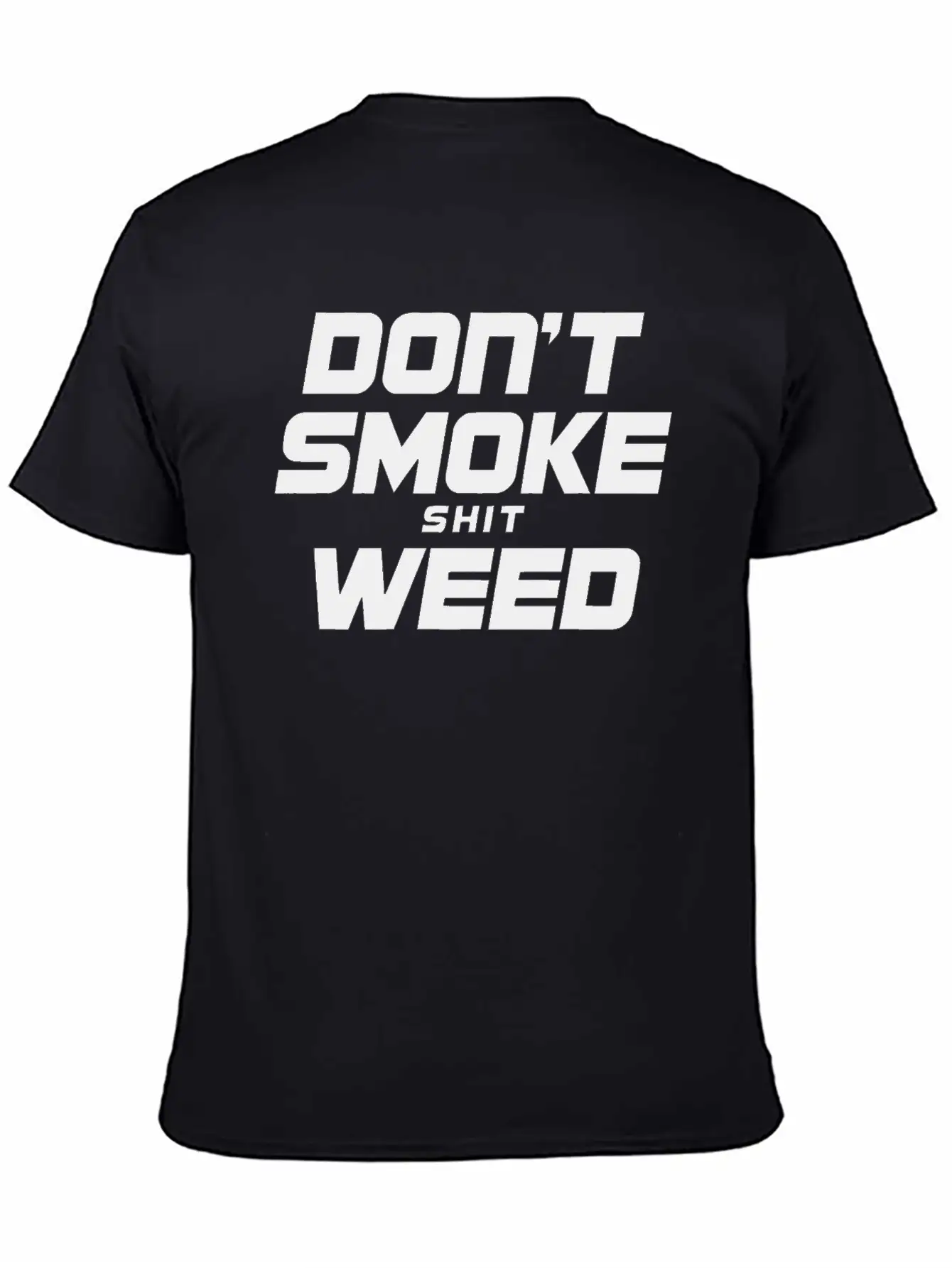 Don T Smoke Shit Weed Breathable Graphic T-Shirt – Perfect For Casual Days