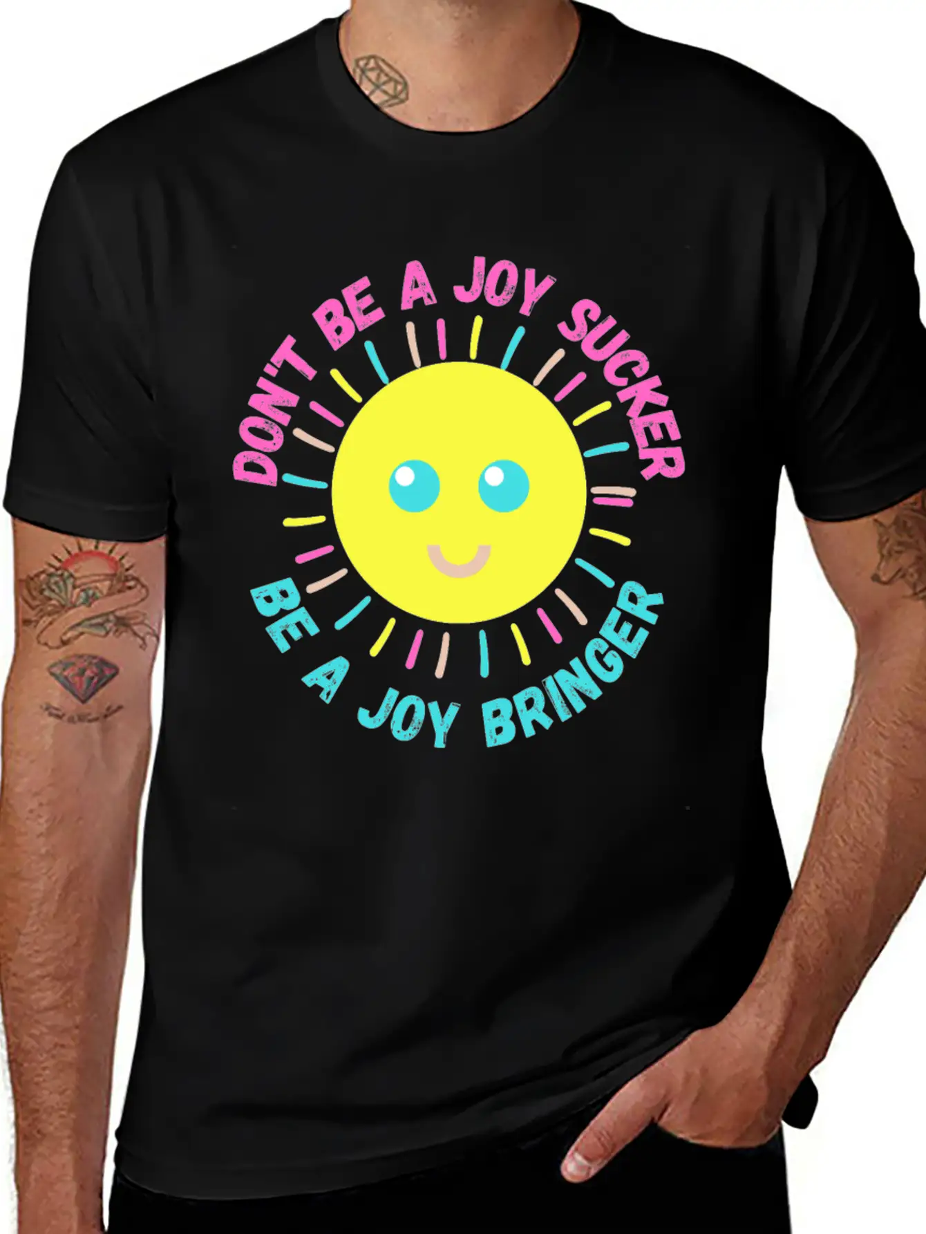 Don't Be A Joy Sucker, Be A Joy Bringer Happy Unisex Casual T-Shirt – Clean Design For Daily Comfort