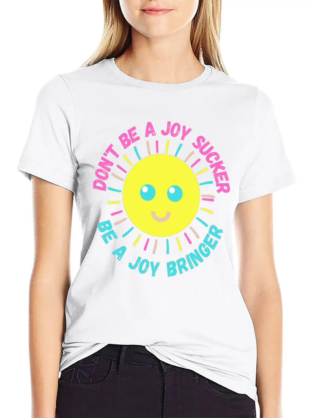 Don't Be A Joy Sucker, Be A Joy Bringer Happy Unisex Casual T-Shirt – Clean Design For Daily Comfort