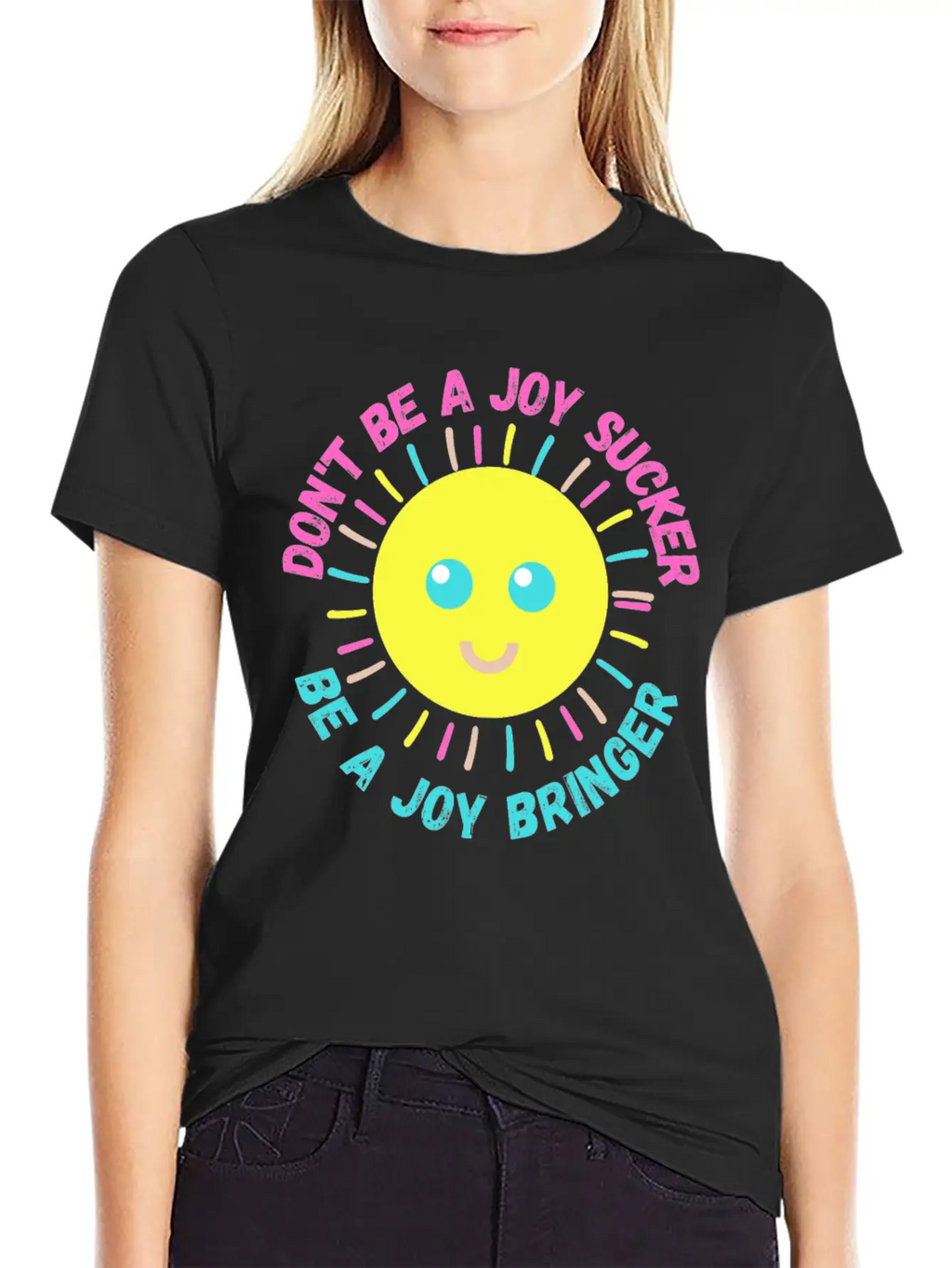 Don't Be A Joy Sucker, Be A Joy Bringer Happy Unisex Casual T-Shirt – Clean Design For Daily Comfort