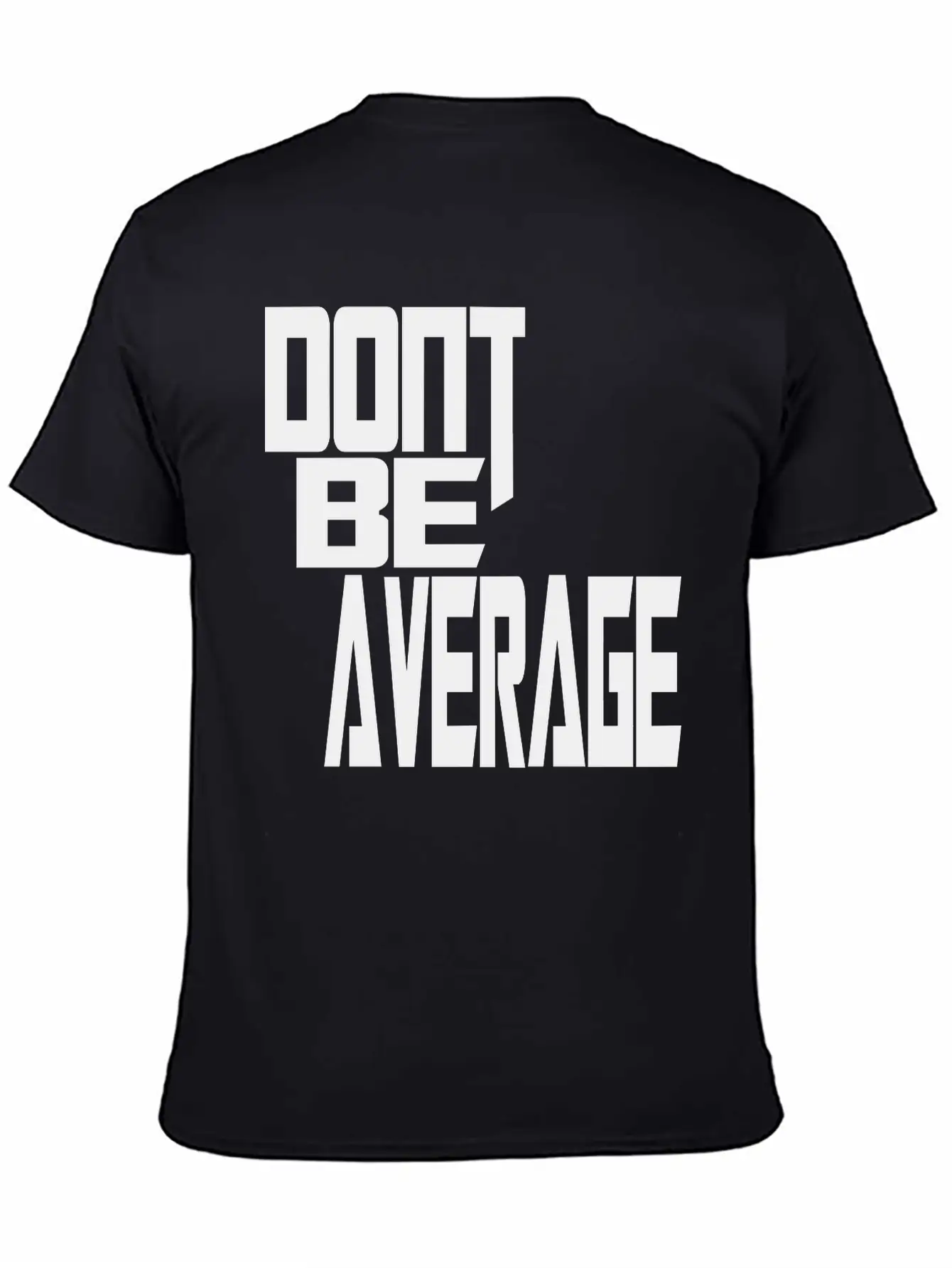 Don`t Be Average Timeless Short Sleeve Tee – Comfy And Minimalist Design
