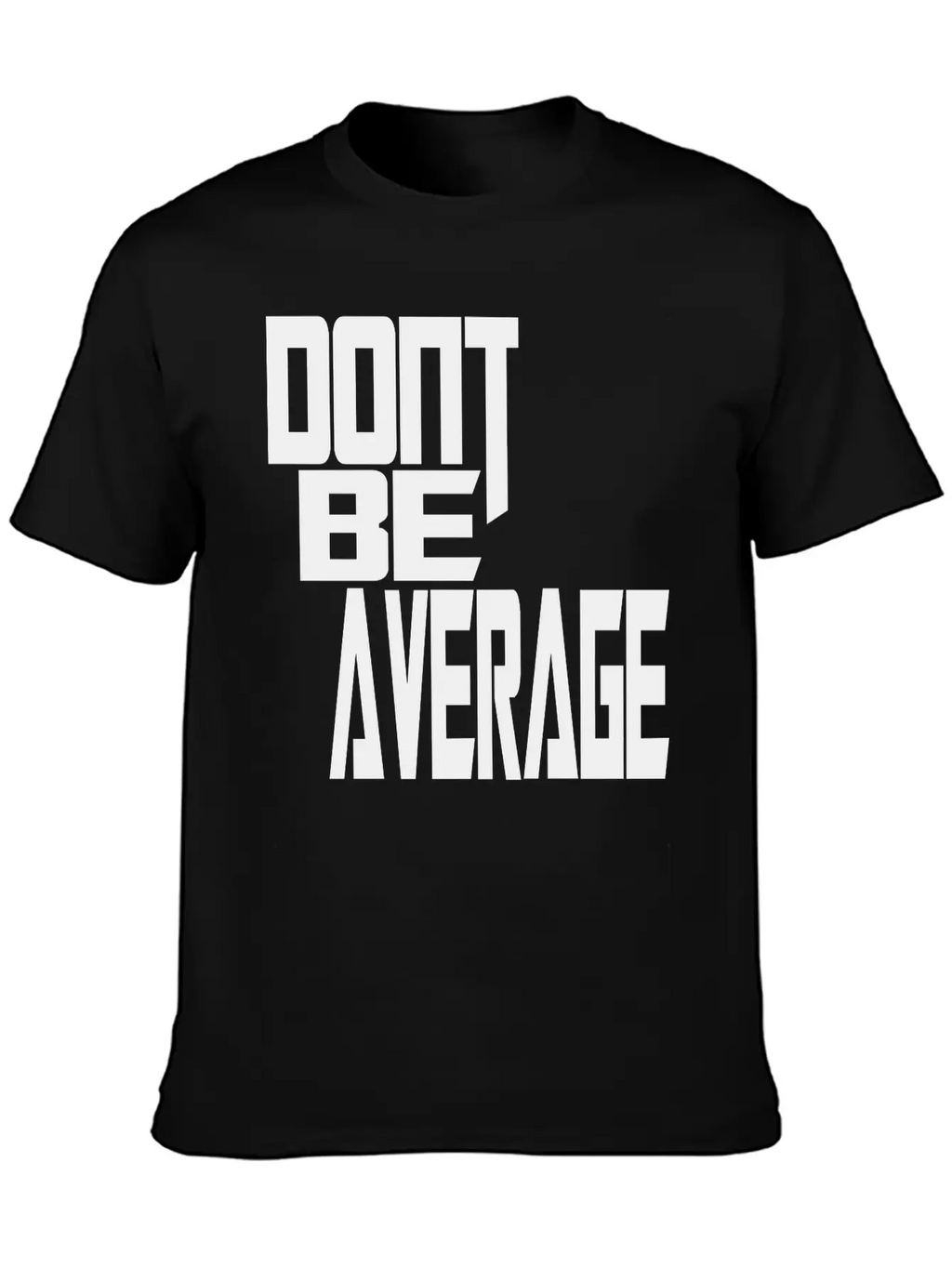 Don`t Be Average Timeless Short Sleeve Tee – Comfy And Minimalist Design