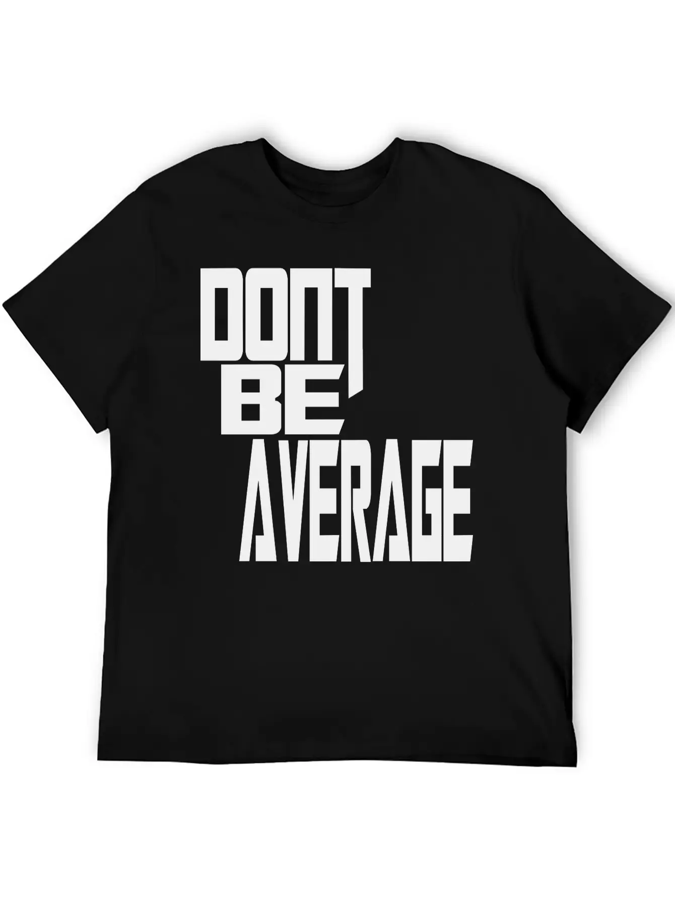 Don`t Be Average Timeless Short Sleeve Tee – Comfy And Minimalist Design