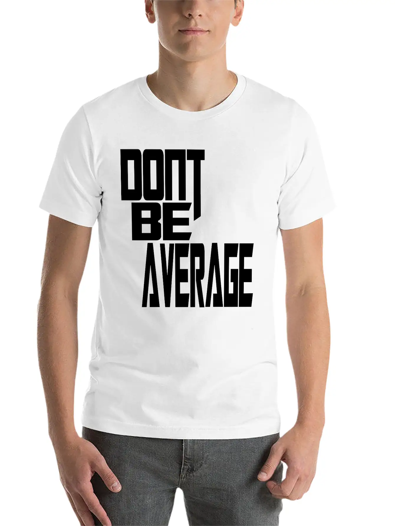 Don`t Be Average Timeless Short Sleeve Tee – Comfy And Minimalist Design