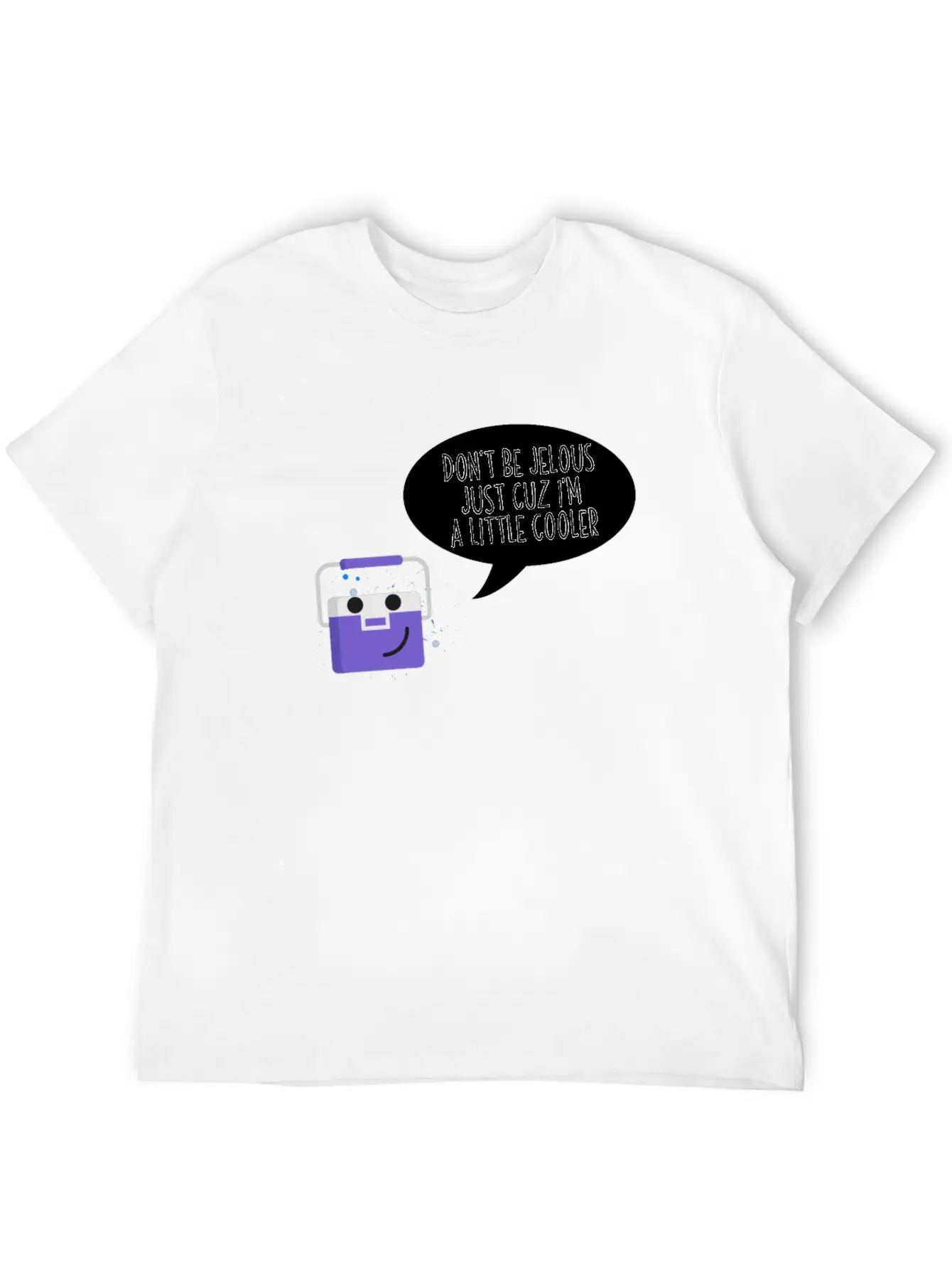 Don't Be Jealous Just Cuz I'm Little Cooler Funny Breathable Soft Cotton T-Shirt – Timeless Casual Look