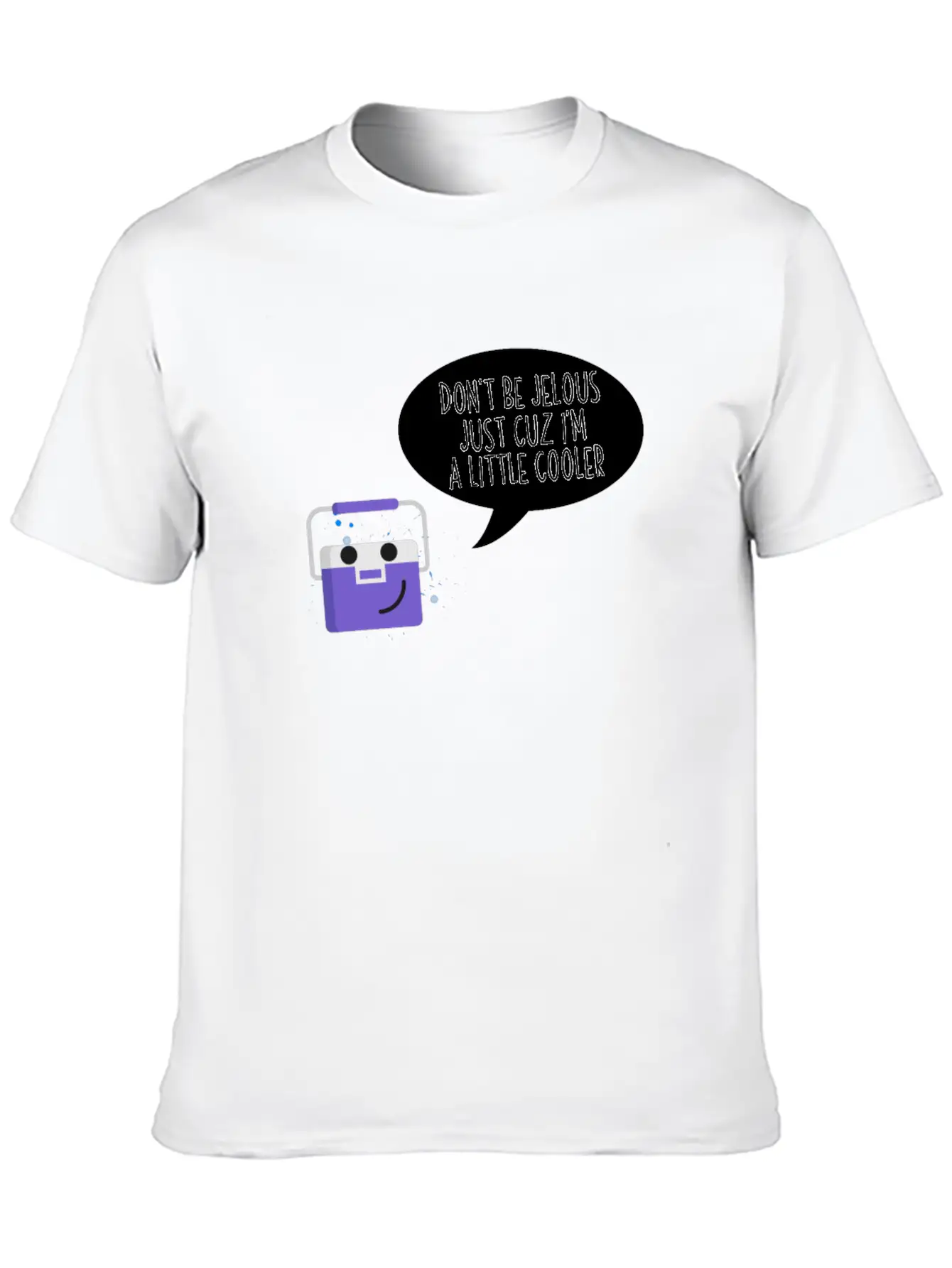 Don't Be Jealous Just Cuz I'm Little Cooler Funny Breathable Soft Cotton T-Shirt – Timeless Casual Look