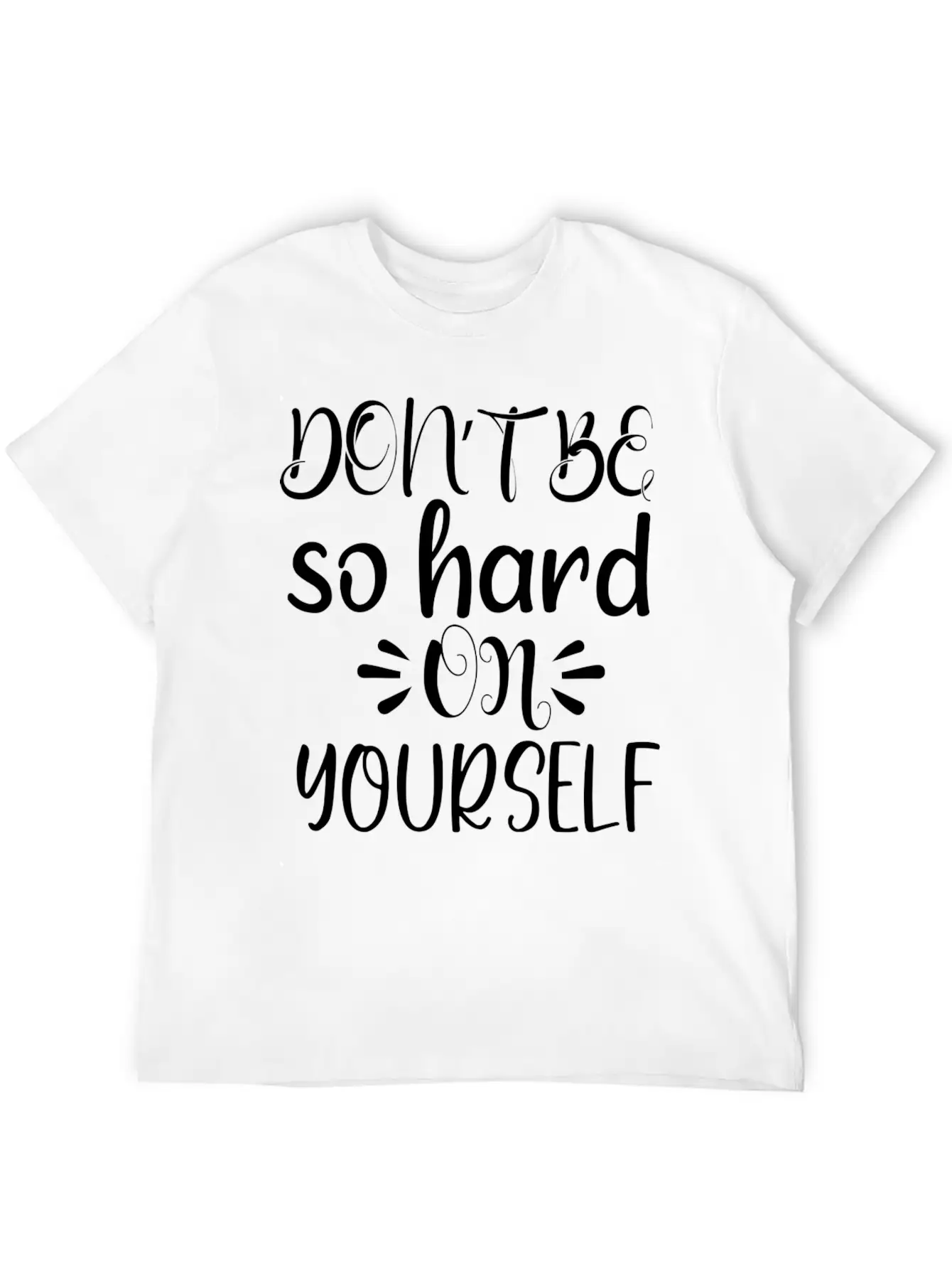 Don't Be So Hard On Youself Timeless Short Sleeve Tee – Comfy And Minimalist Design