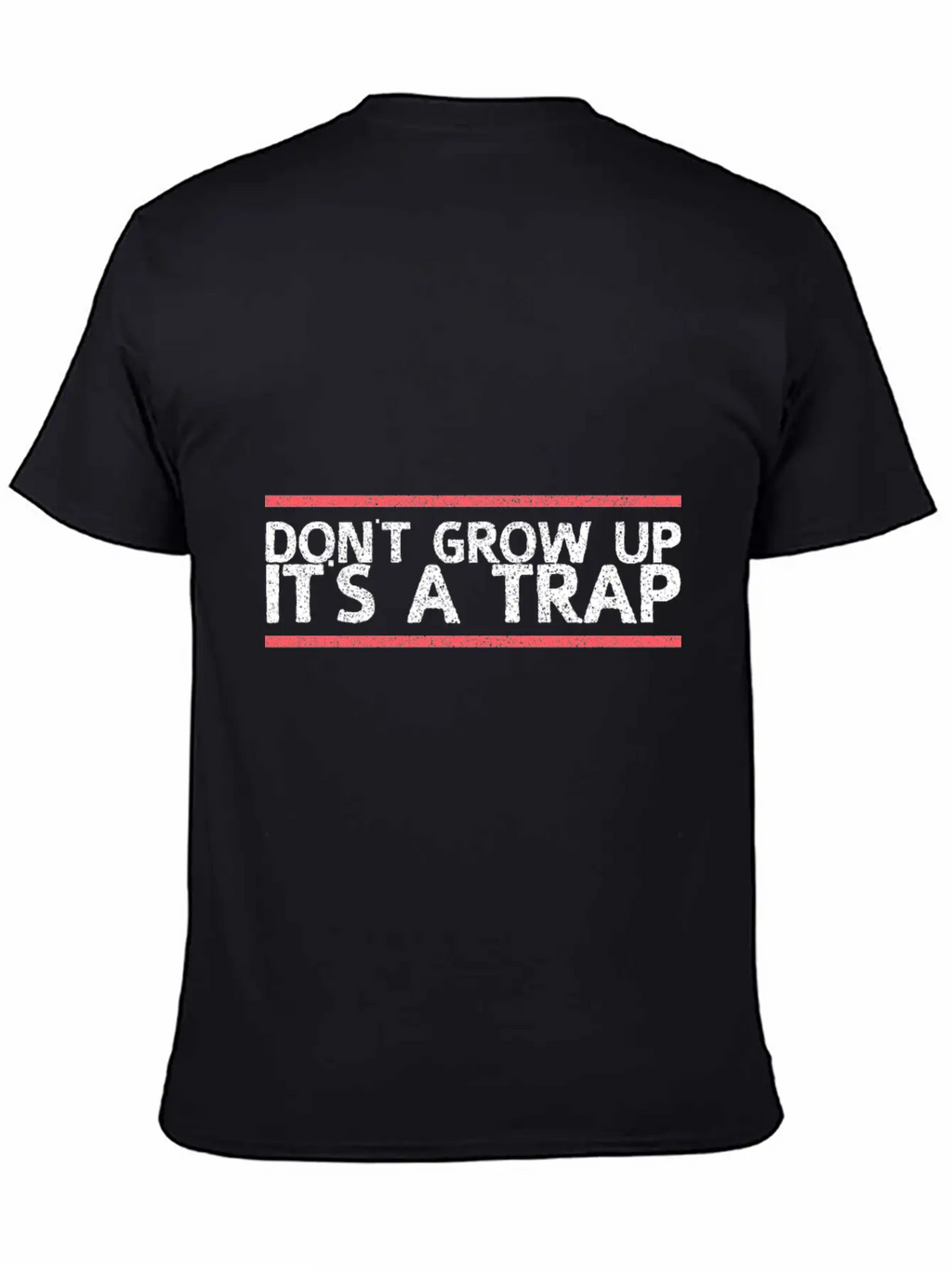 Dont Grow Up Its A Trap Gift Relaxed Everyday Tee – Lightweight And Durable Cotton