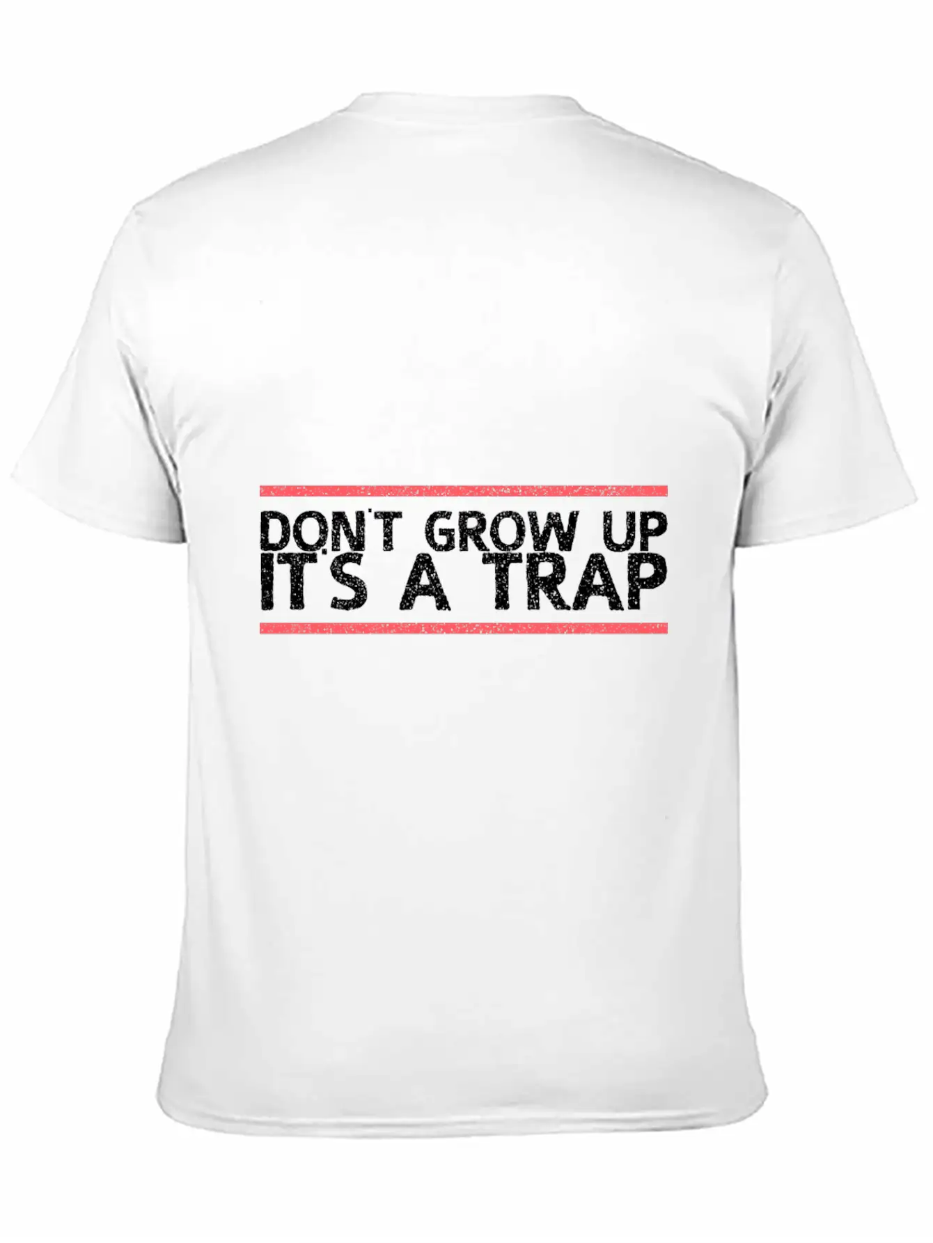 Dont Grow Up Its A Trap Gift Relaxed Everyday Tee – Lightweight And Durable Cotton