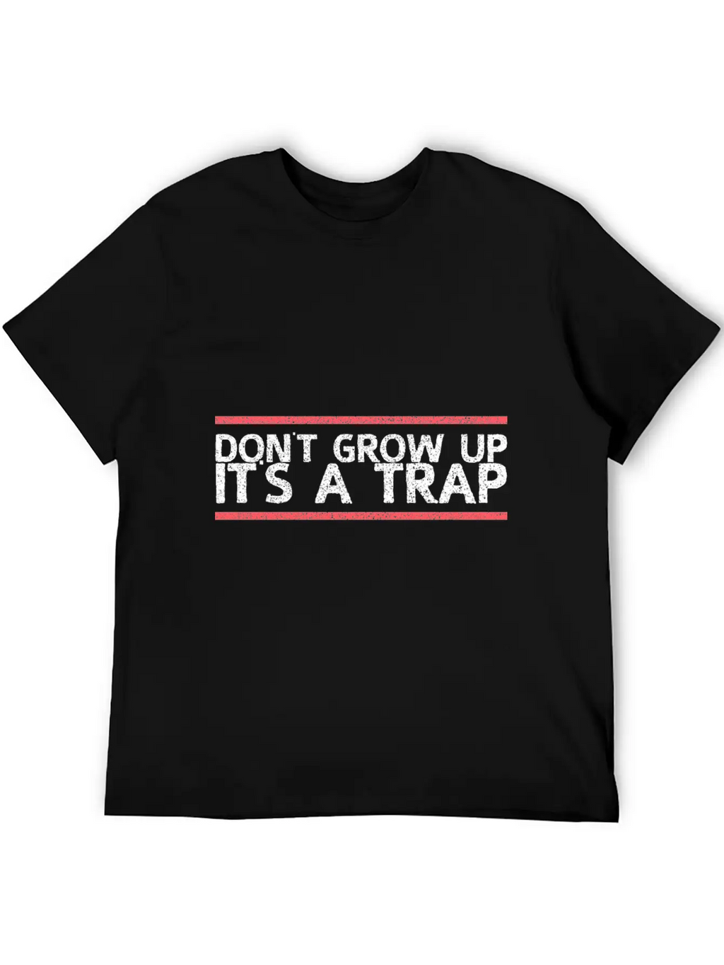 Dont Grow Up Its A Trap Gift Relaxed Everyday Tee – Lightweight And Durable Cotton