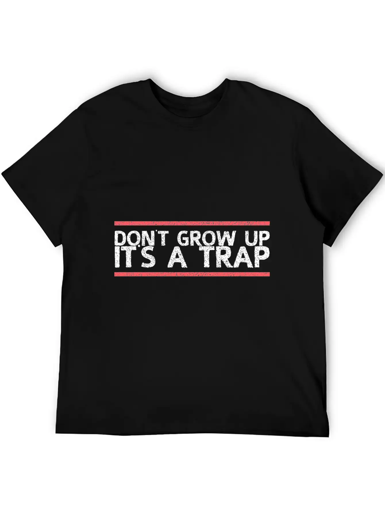 Dont Grow Up Its A Trap Gift Relaxed Everyday Tee – Lightweight And Durable Cotton