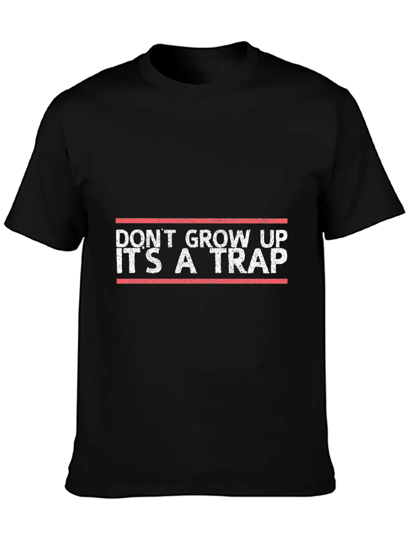 Dont Grow Up Its A Trap Gift Relaxed Everyday Tee – Lightweight And Durable Cotton