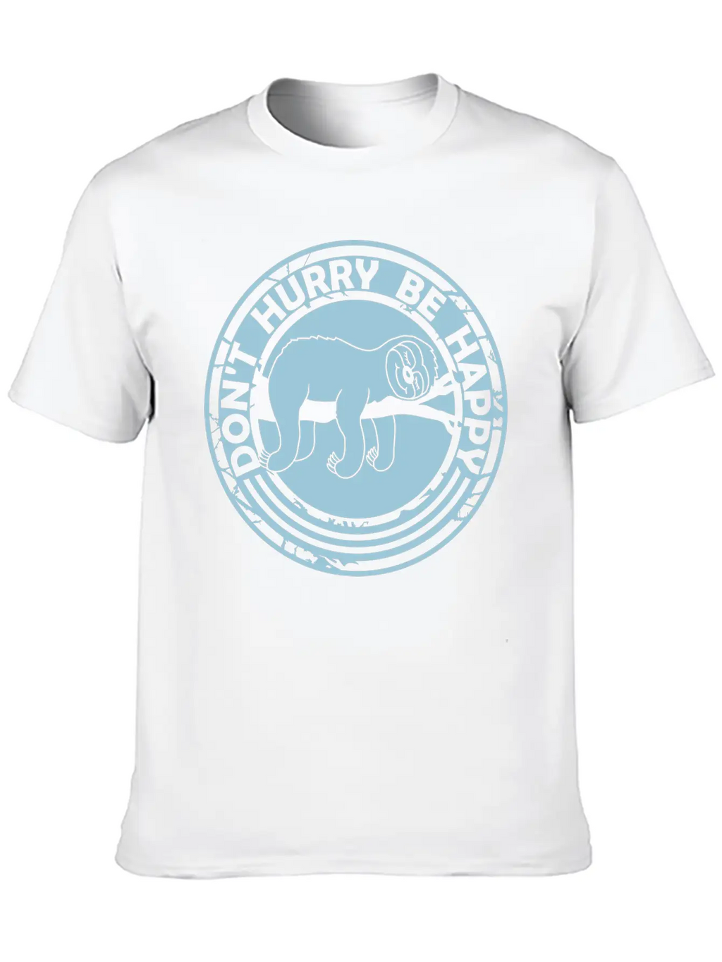 Dont Hurry Be Happy Stylish Everyday T-Shirt – Unisex Basic Cotton Tee