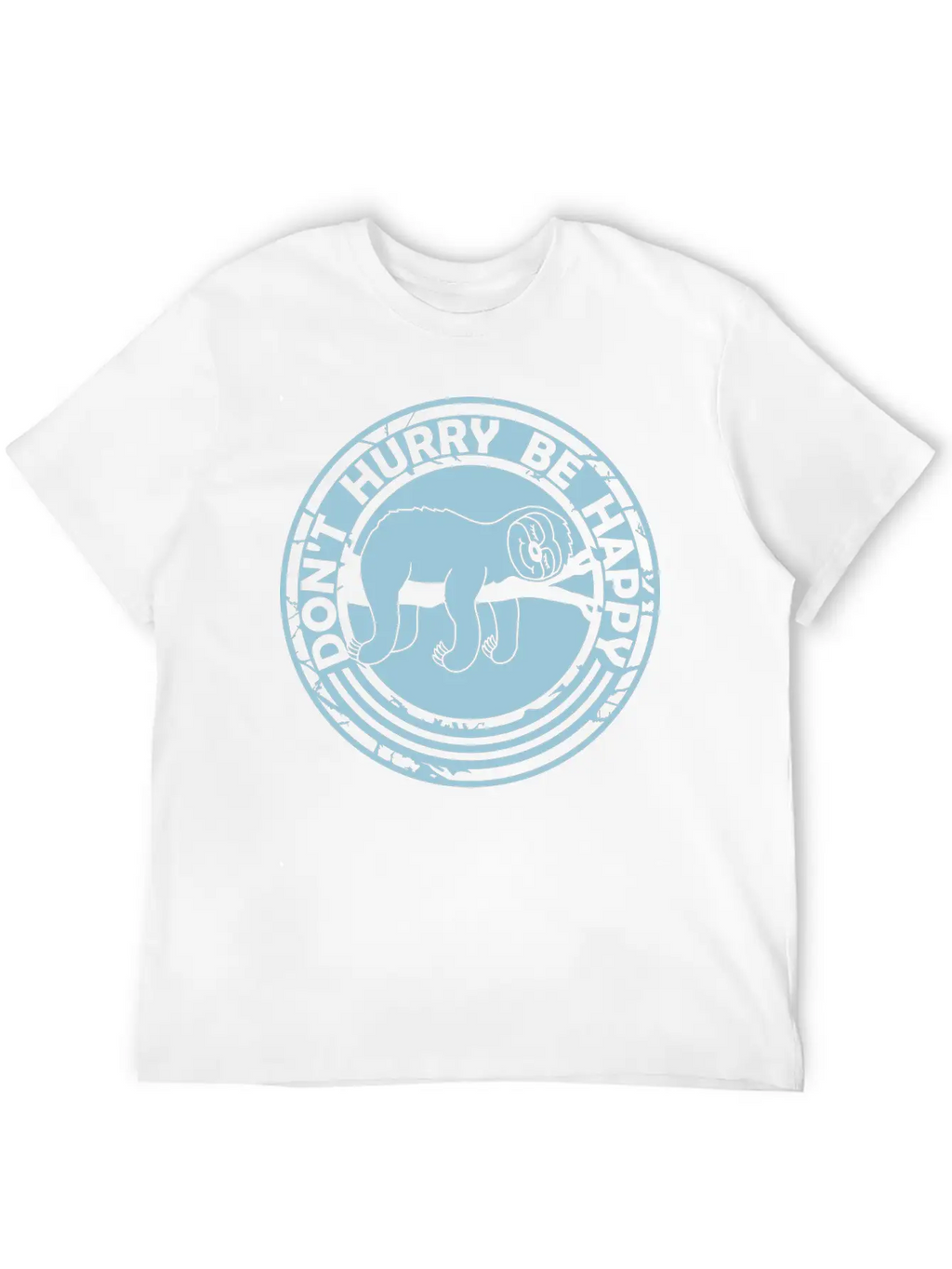 Dont Hurry Be Happy Stylish Everyday T-Shirt – Unisex Basic Cotton Tee