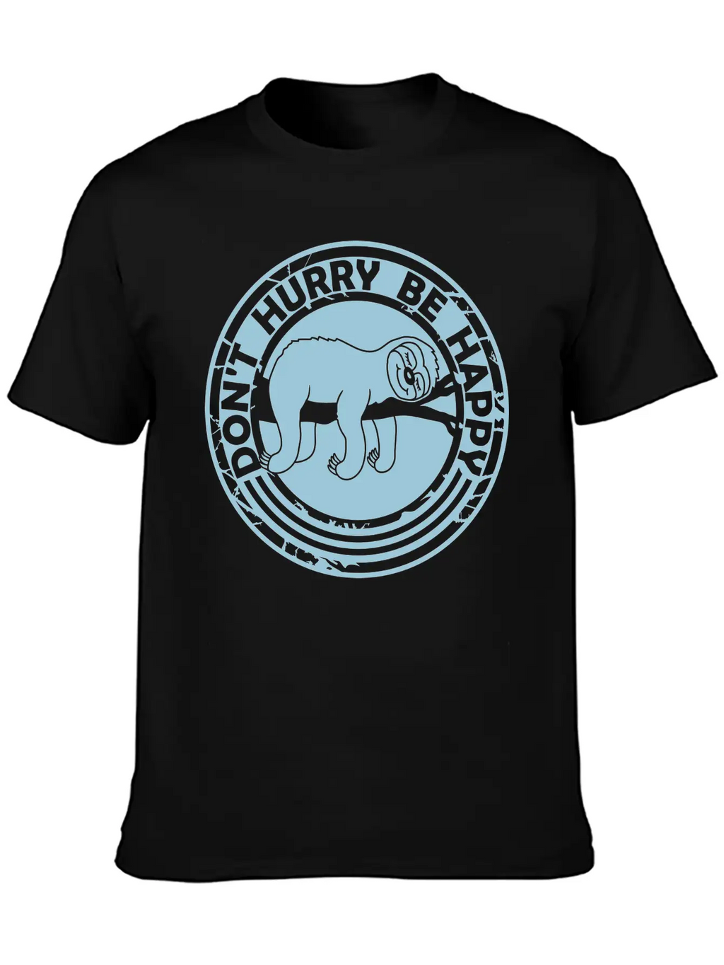 Dont Hurry Be Happy Stylish Everyday T-Shirt – Unisex Basic Cotton Tee