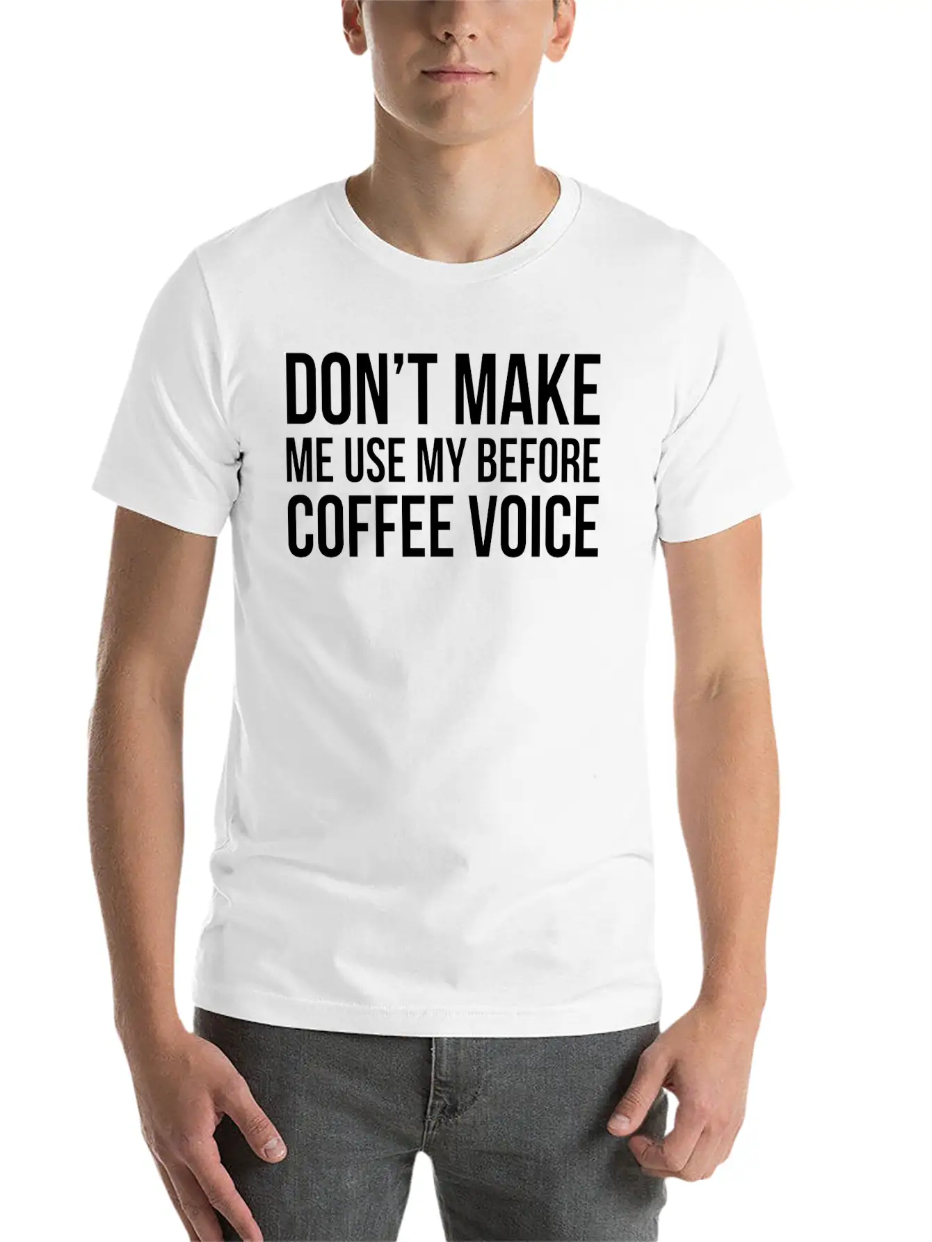 Don't Make Me Use My Before Coffee Voice Modern Fit Casual T-Shirt – Clean And Versatile Design
