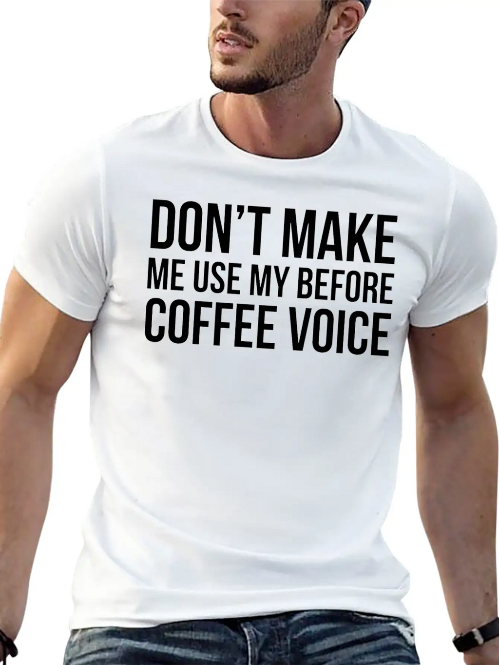 Don't Make Me Use My Before Coffee Voice Modern Fit Casual T-Shirt – Clean And Versatile Design