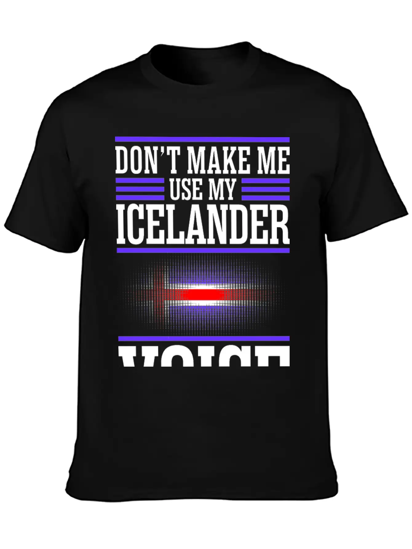 Dont Make Me Use My Icelander Voice Timeless Short Sleeve Tee – Comfy And Minimalist Design
