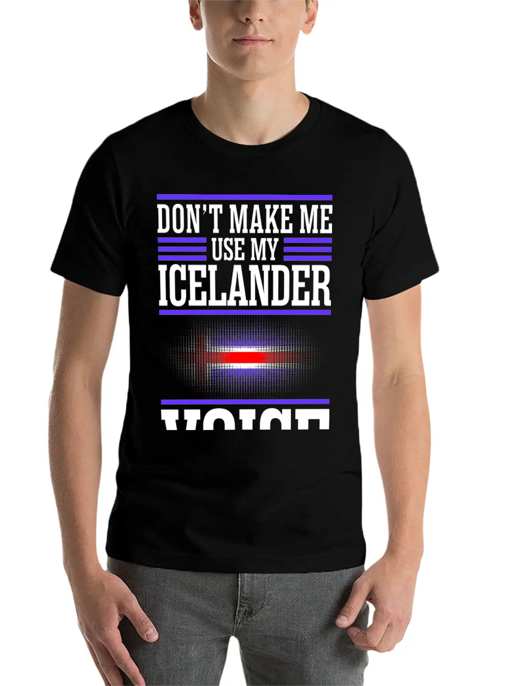 Dont Make Me Use My Icelander Voice Timeless Short Sleeve Tee – Comfy And Minimalist Design