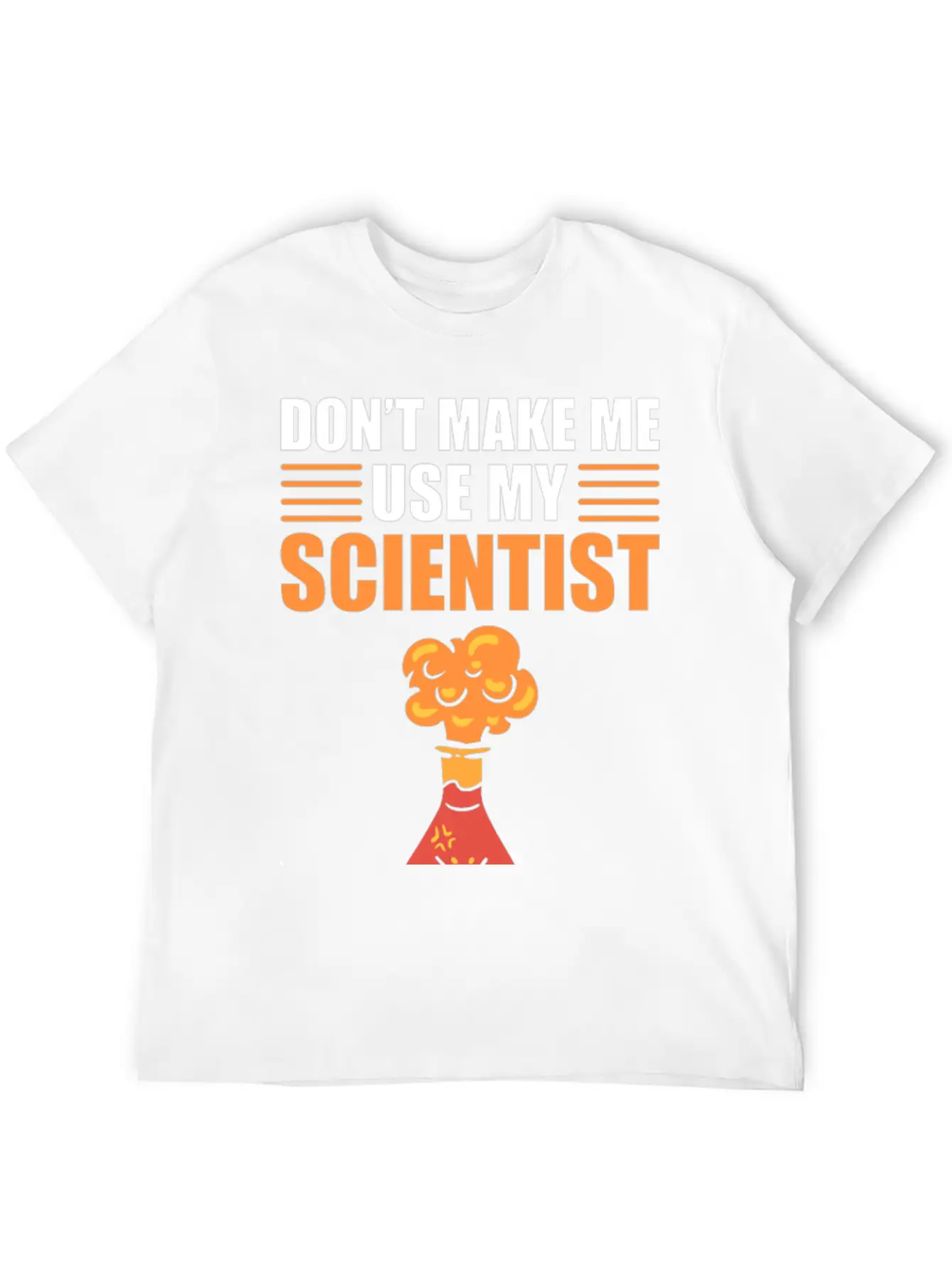 Don't Make Me Use My Scientist Voice Chemist Relaxed Everyday Tee – Lightweight And Durable Cotton