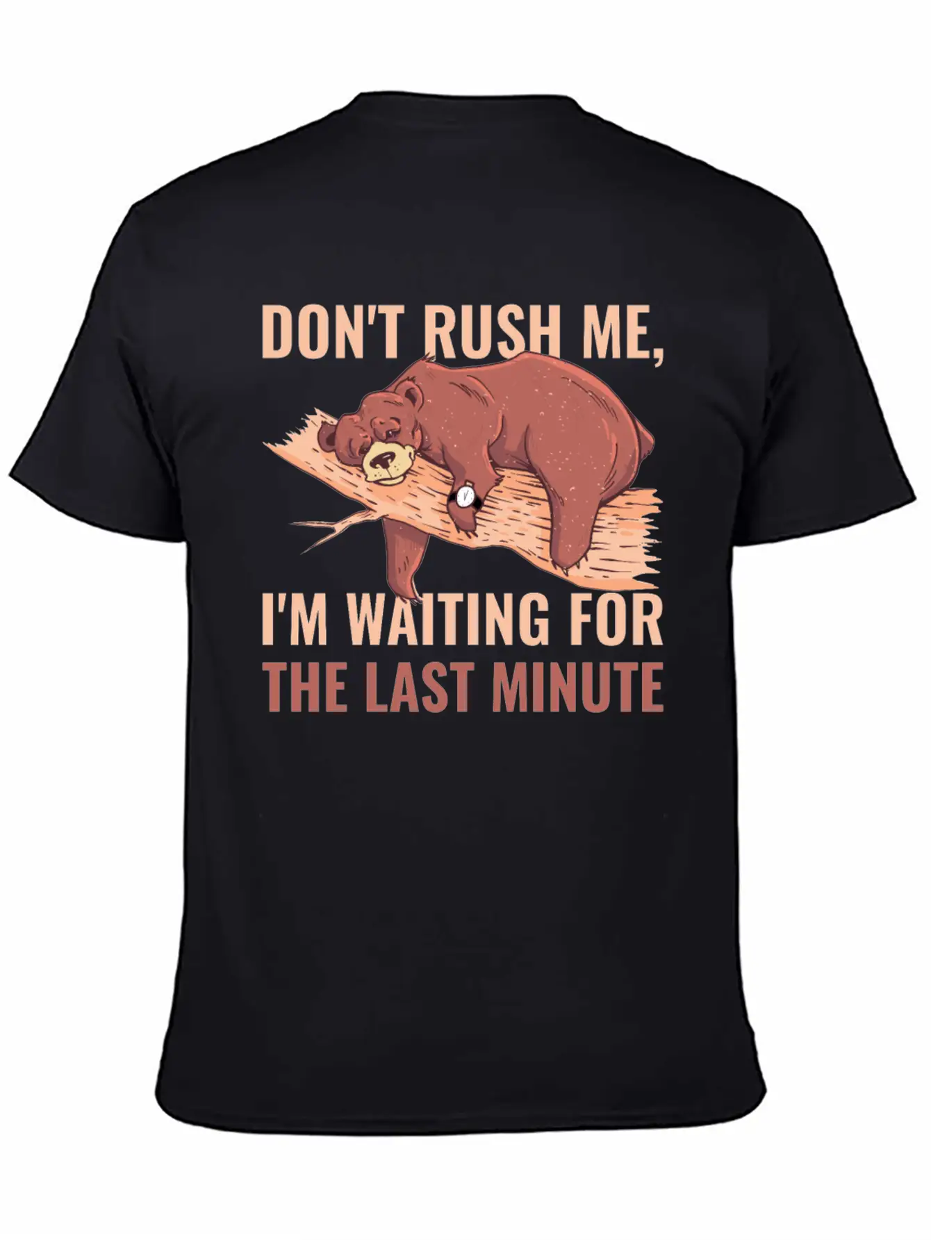 Dont Rush Me Funny Procrastination Gift Timeless Short Sleeve Tee – Comfy And Minimalist Design