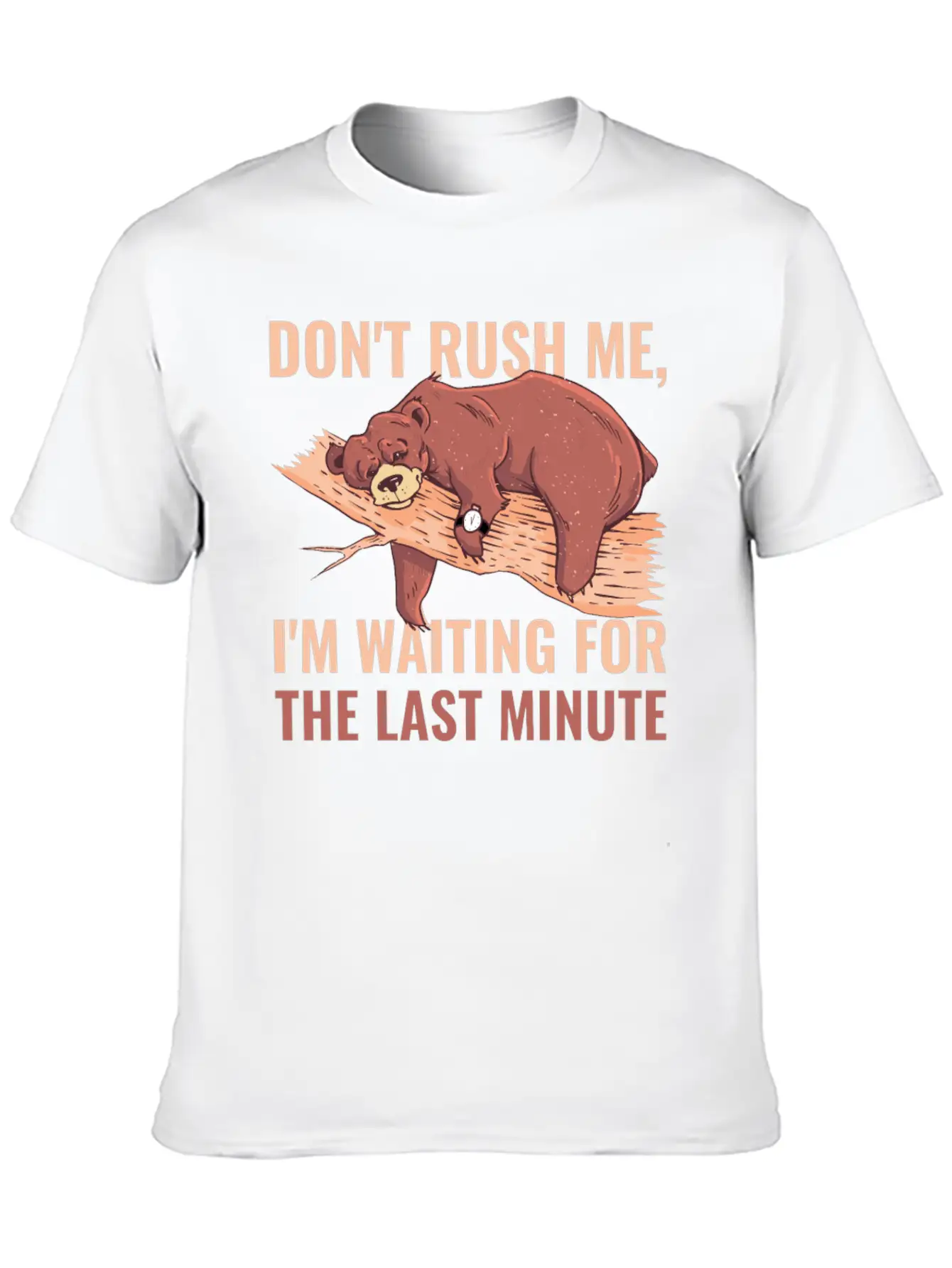 Dont Rush Me Funny Procrastination Gift Timeless Short Sleeve Tee – Comfy And Minimalist Design