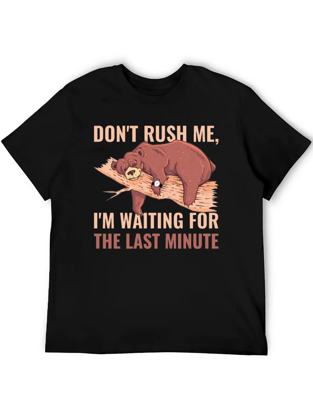 Dont Rush Me Funny Procrastination Gift Timeless Short Sleeve Tee – Comfy And Minimalist Design
