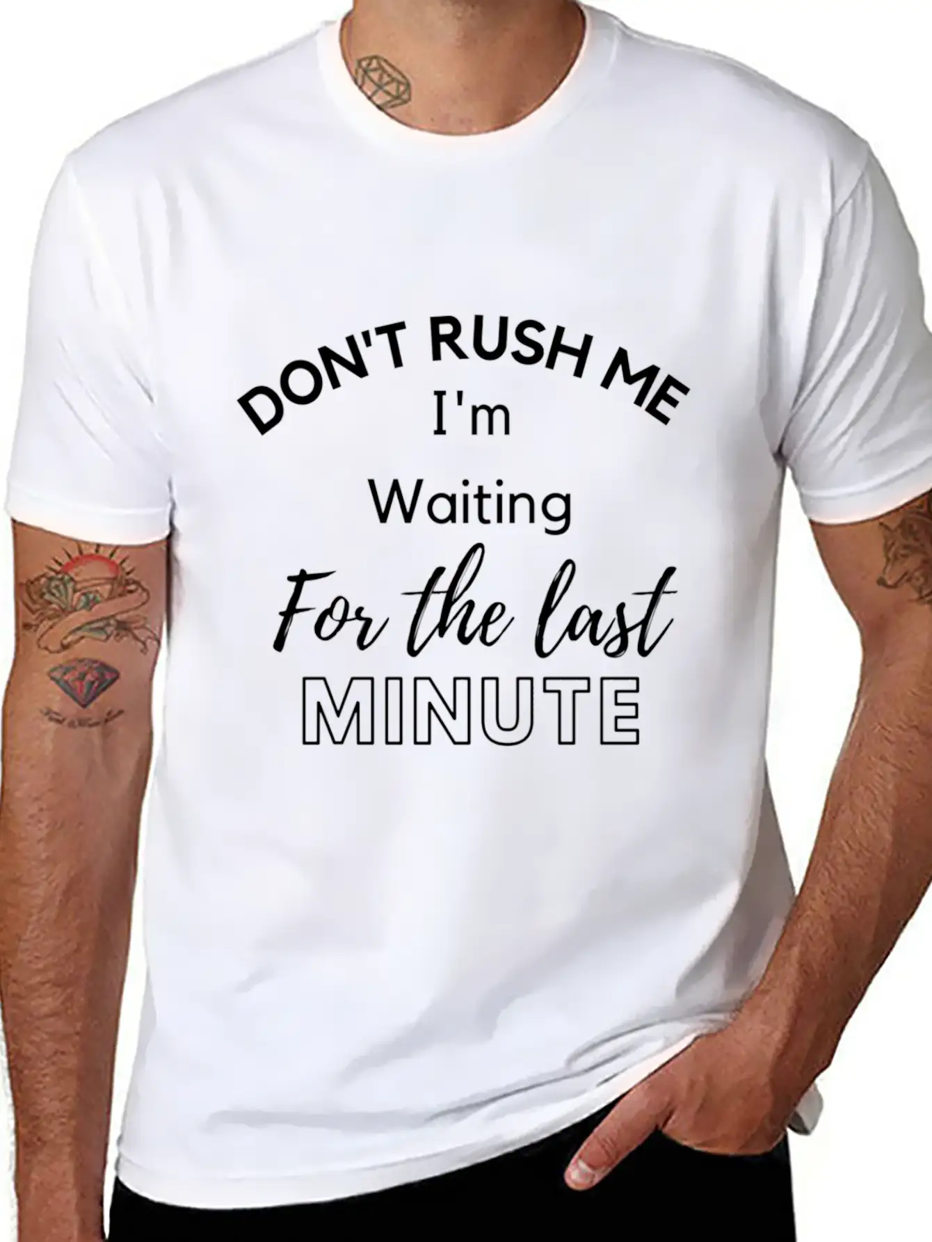 Don'T Rush Me I'M Waiting For The Last Minute Classic Cotton Tee – Unisex Comfort For Any Season