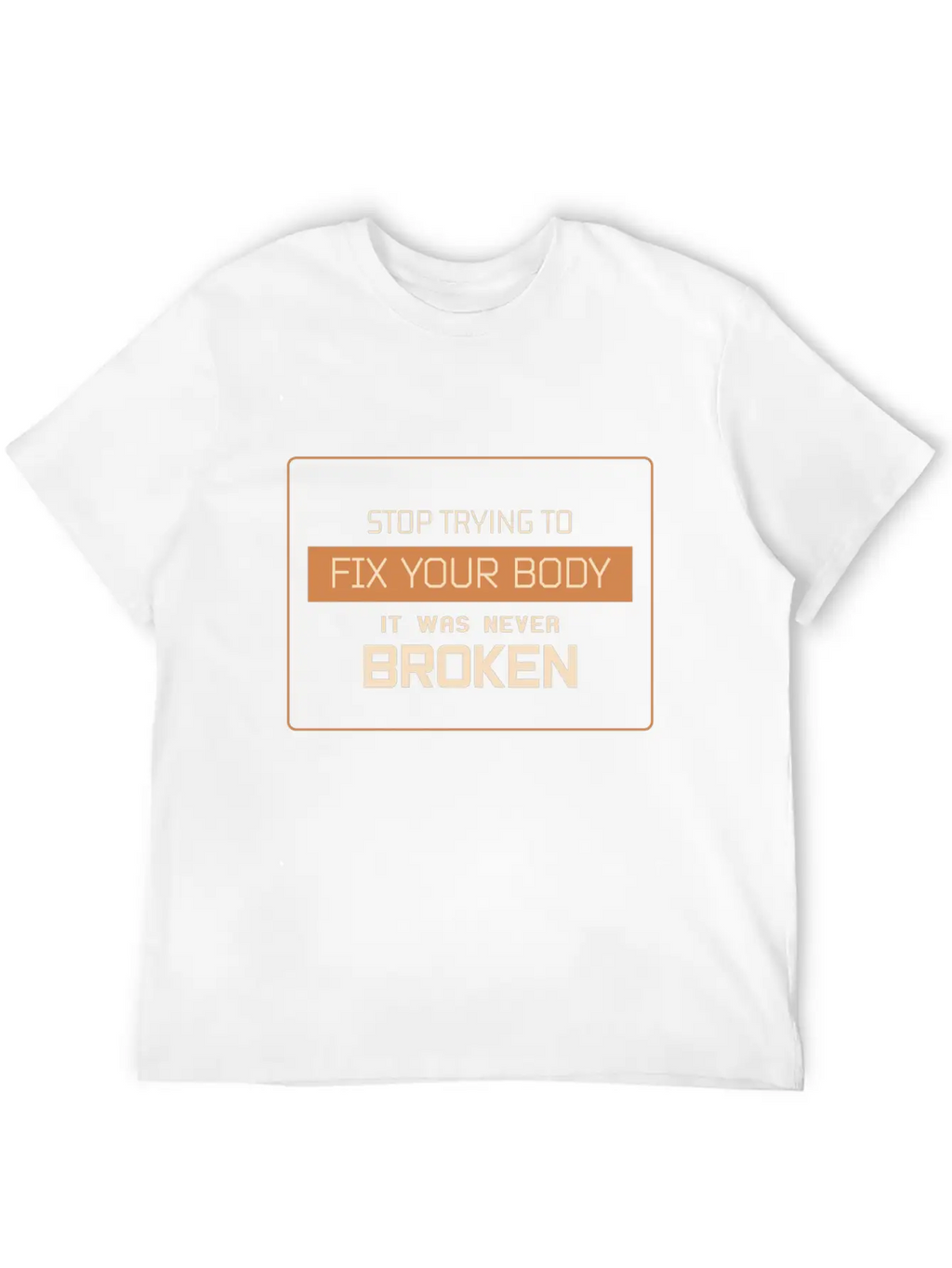 Don't Try To Fix Your Body Basic Graphic T-Shirt – Daily Comfort In Soft Cotton