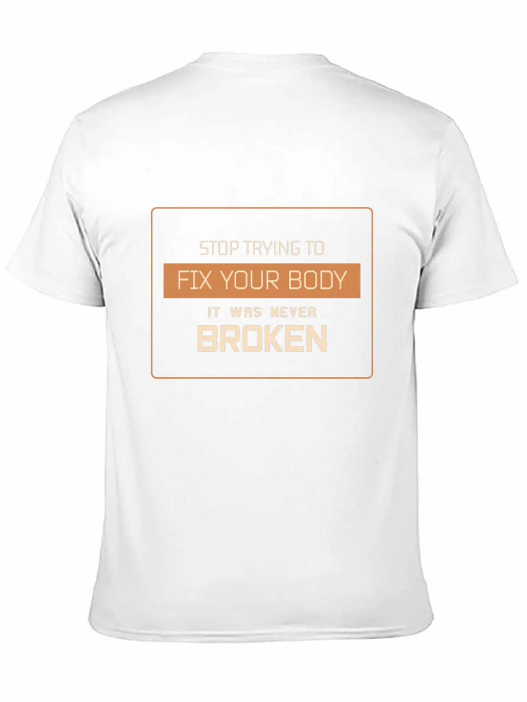 Don't Try To Fix Your Body Basic Graphic T-Shirt – Daily Comfort In Soft Cotton