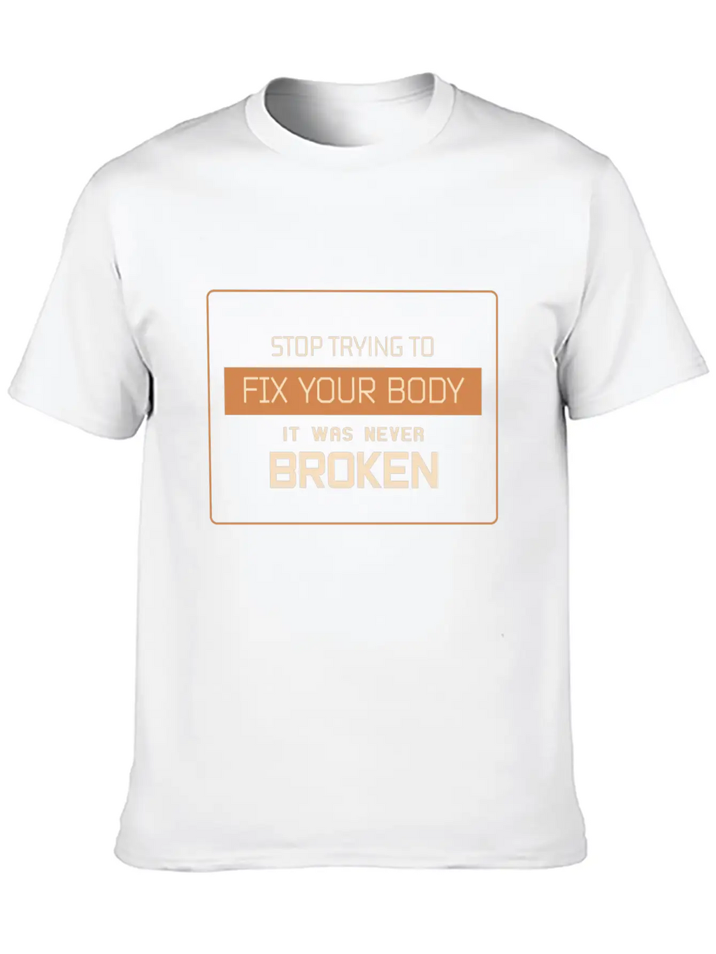Don't Try To Fix Your Body Basic Graphic T-Shirt – Daily Comfort In Soft Cotton
