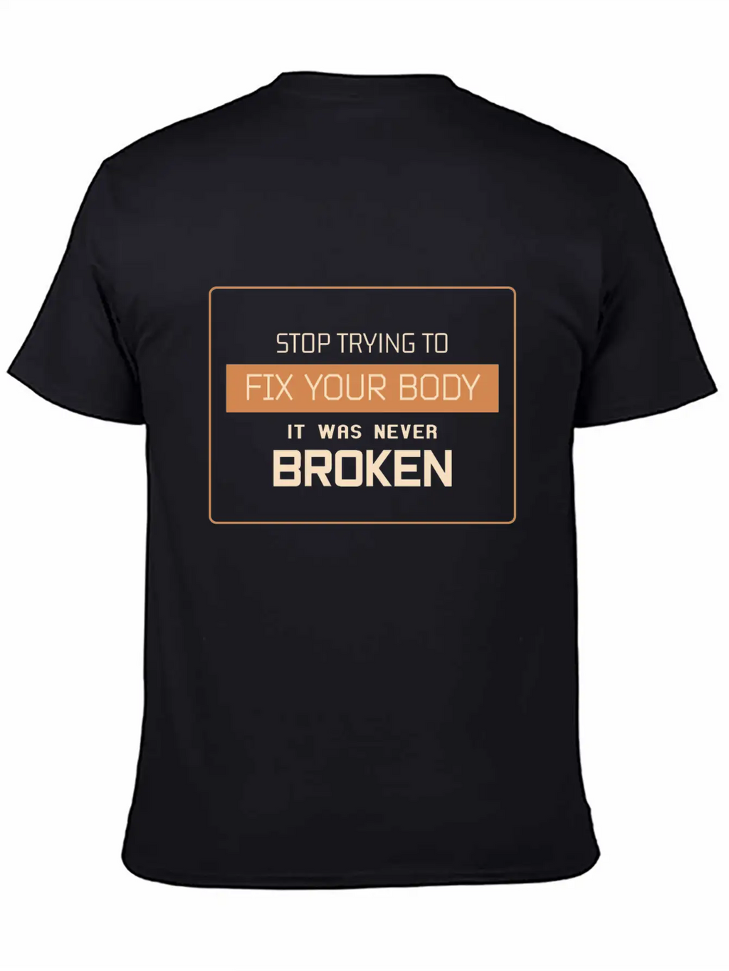 Don't Try To Fix Your Body Basic Graphic T-Shirt – Daily Comfort In Soft Cotton
