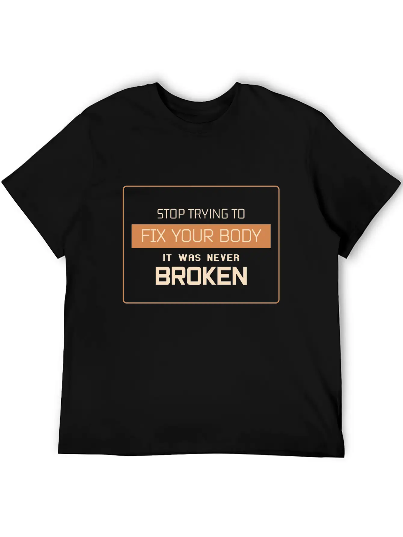 Don't Try To Fix Your Body Basic Graphic T-Shirt – Daily Comfort In Soft Cotton